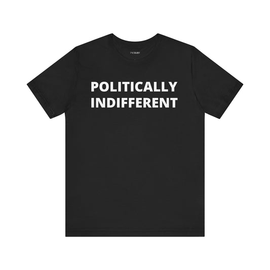 POLITICALLY INDIFFERENT