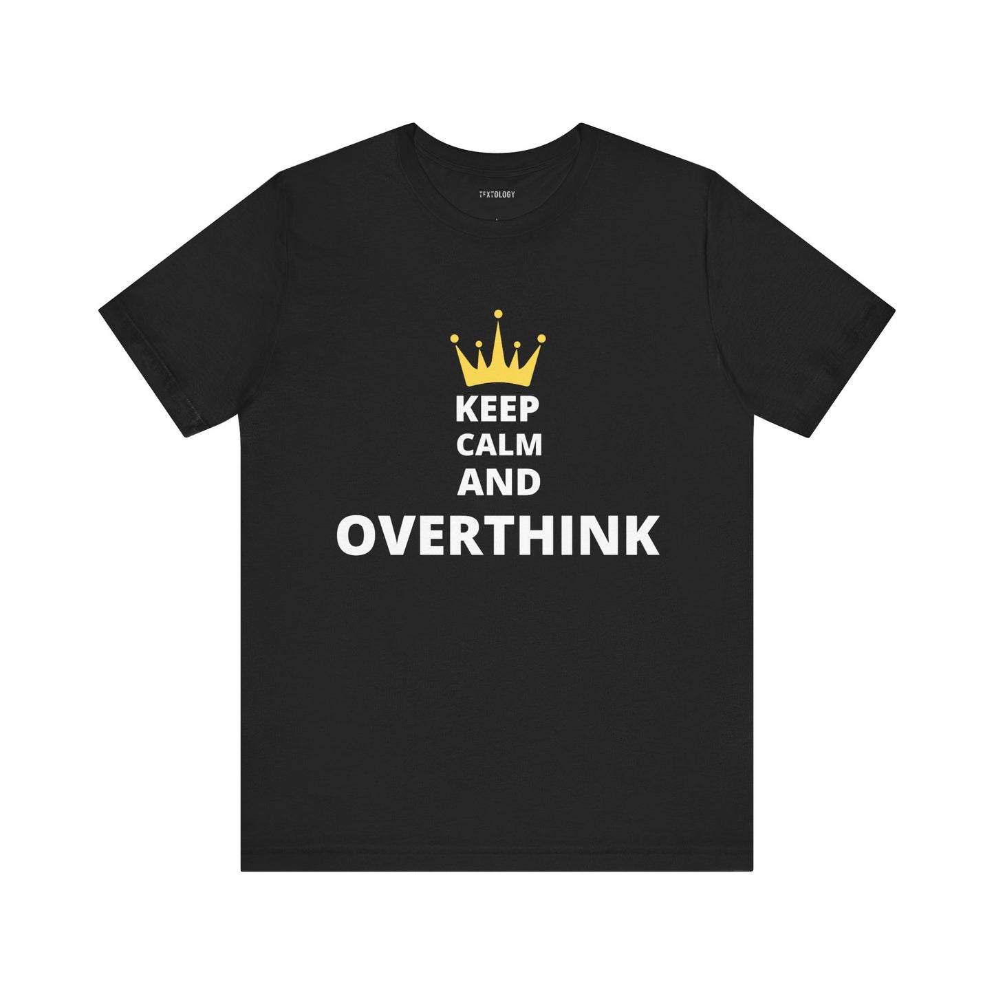 KEEP CALM AND OVERTHINK