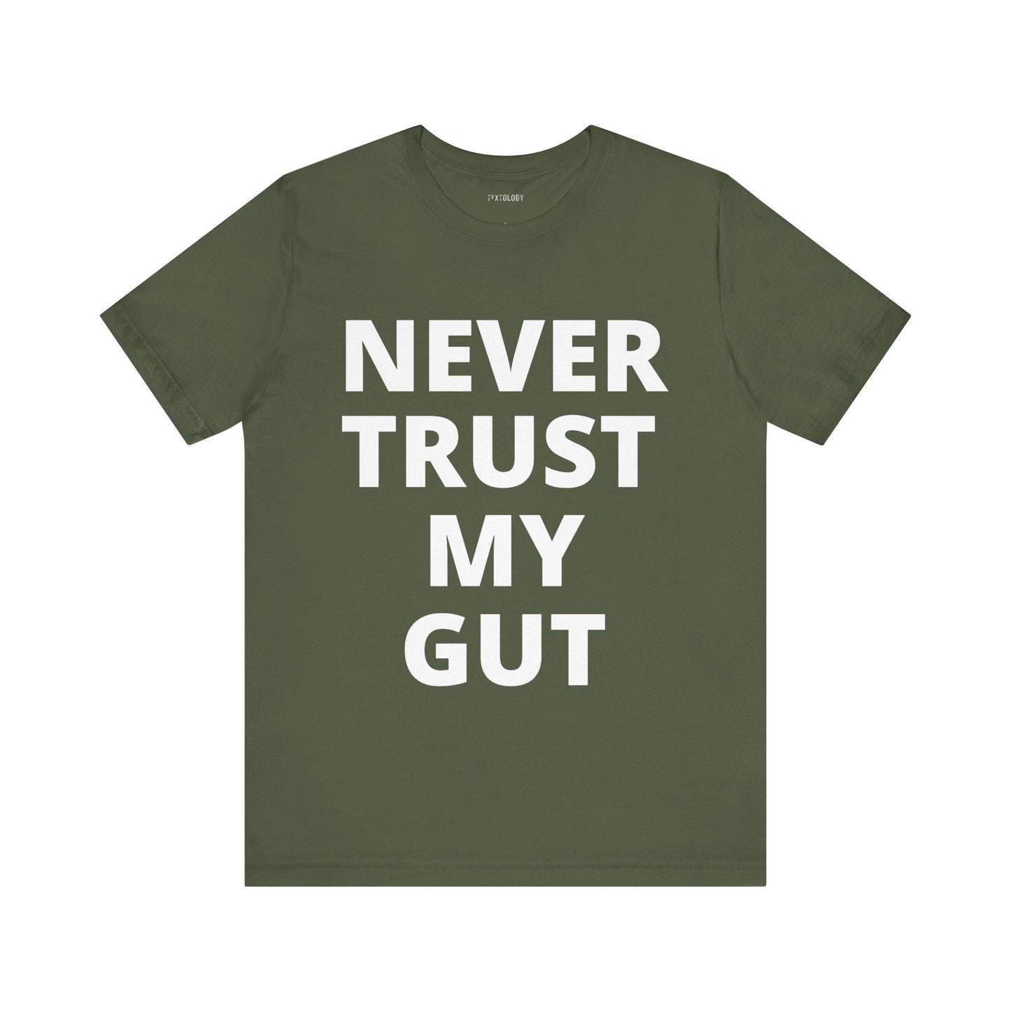NEVER TRUST MY GUT