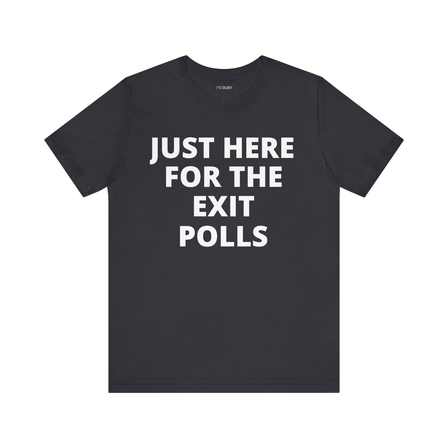 HERE FOR THE EXIT POLLS