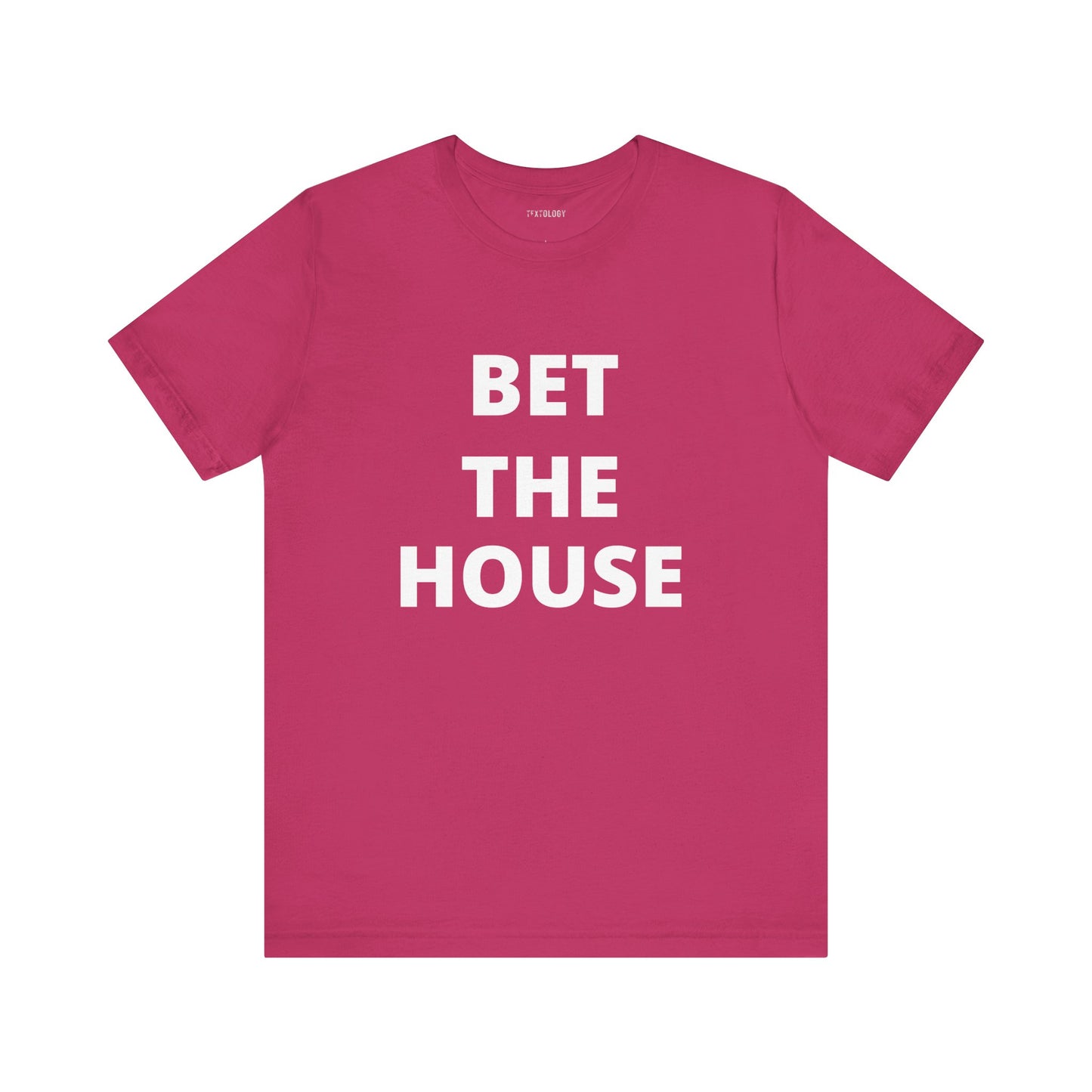 BET THE HOUSE