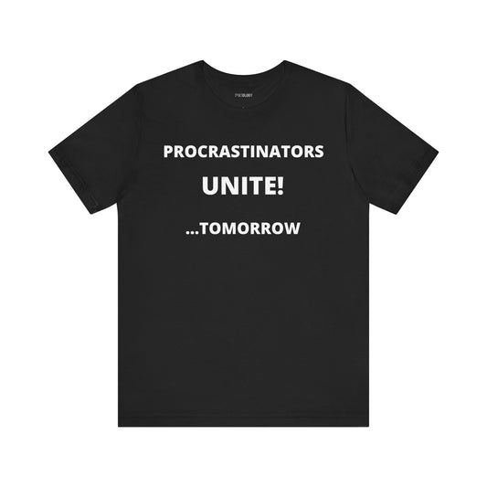 PROCRASTINATORS UNITE