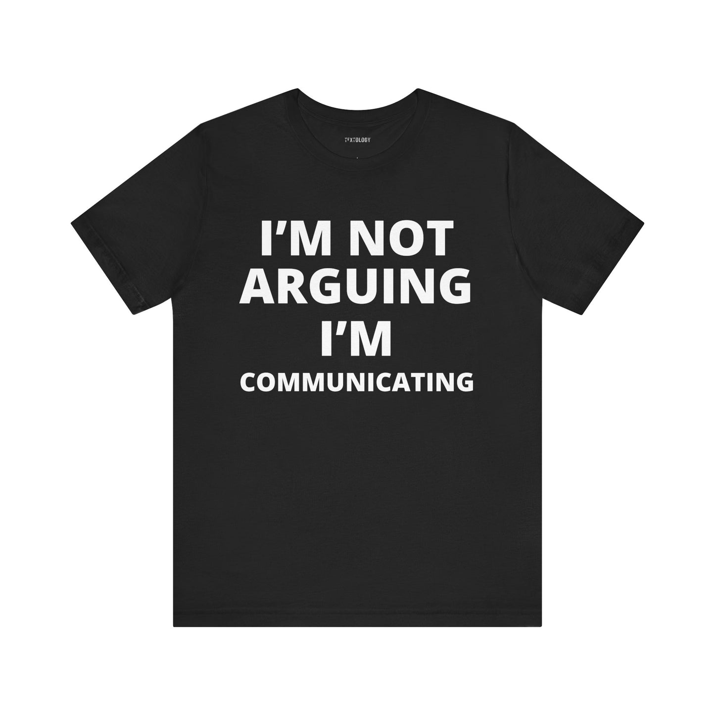 I'M NOT ARGUING