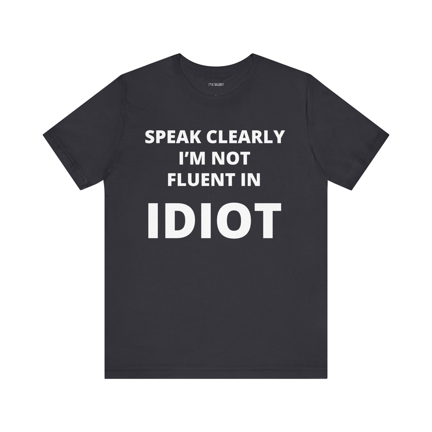 NOT FLUENT IN IDIOT