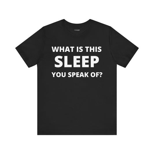 WHAT IS SLEEP