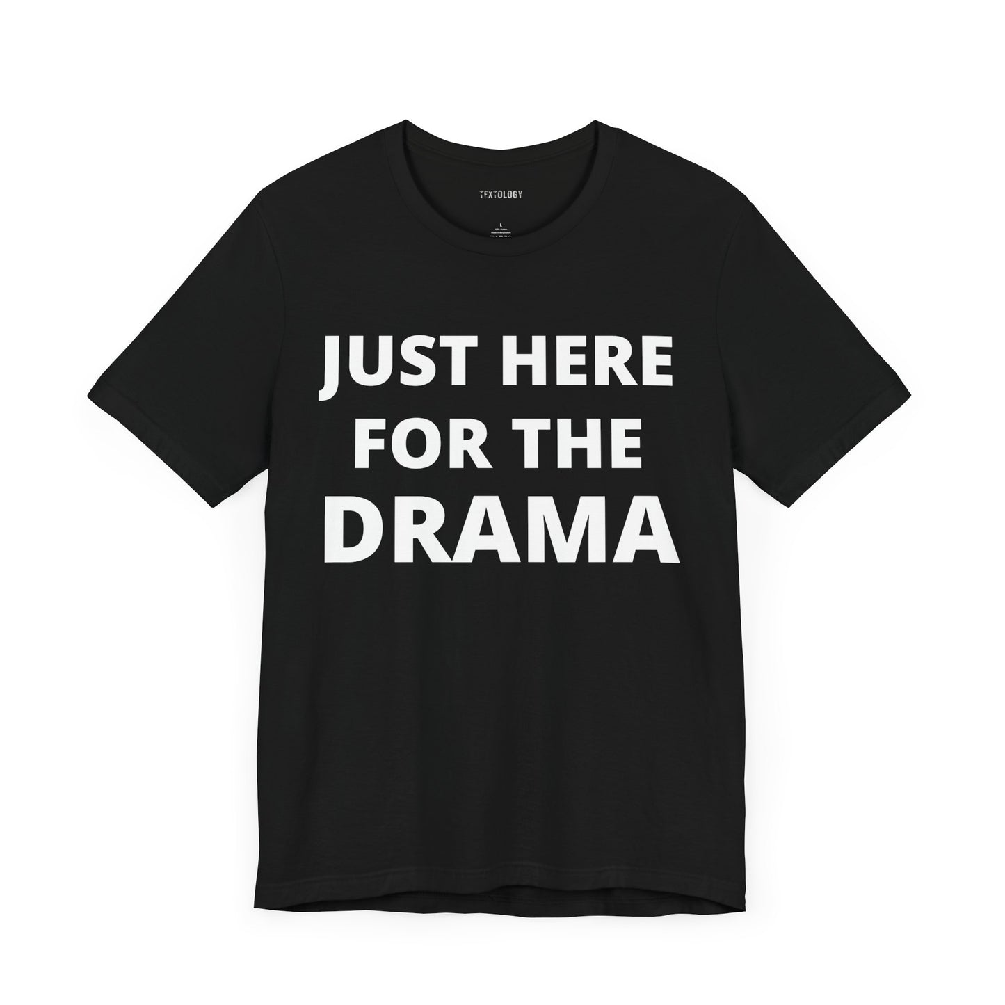 JUST HERE FOR THE DRAMA
