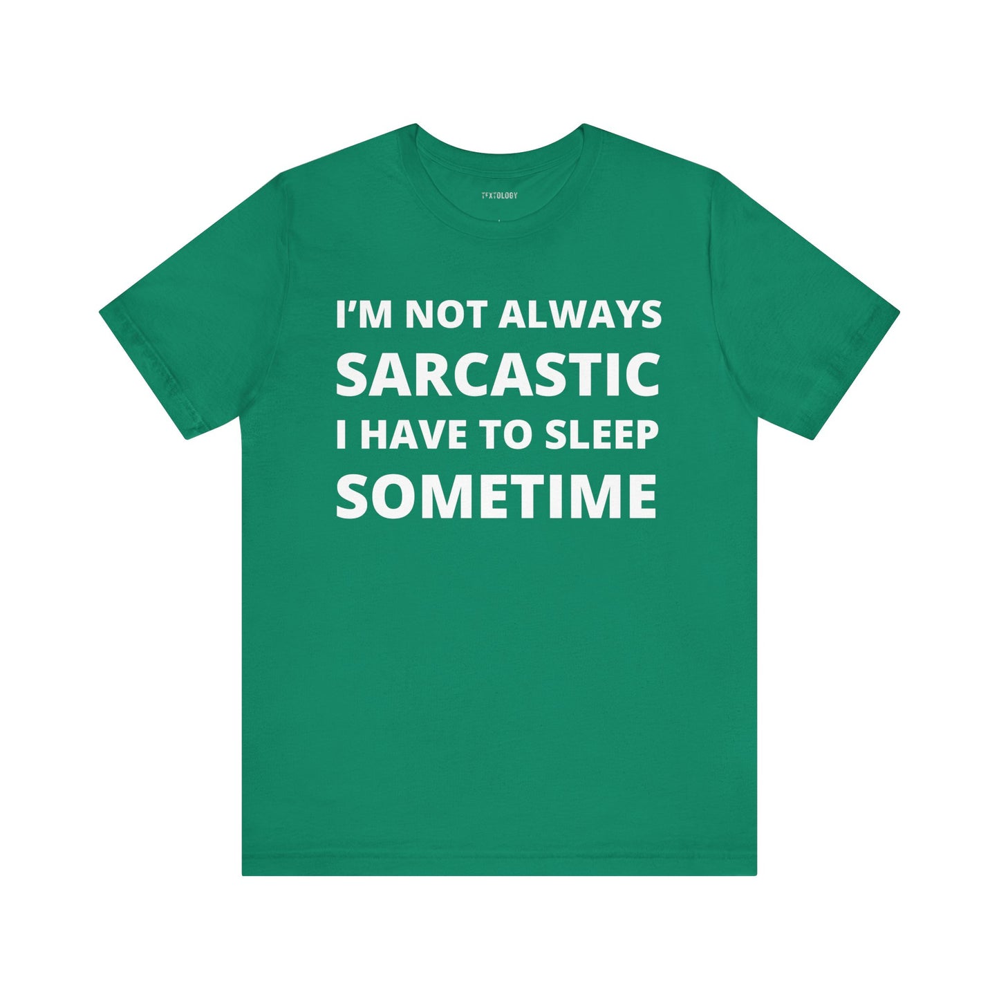NOT ALWAYS SARCASTIC