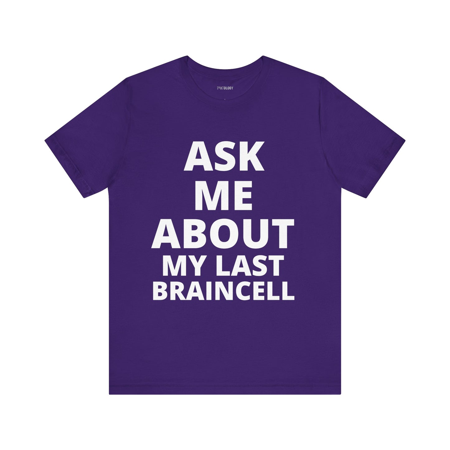 ASK ABOUT LAST BRAINCELL
