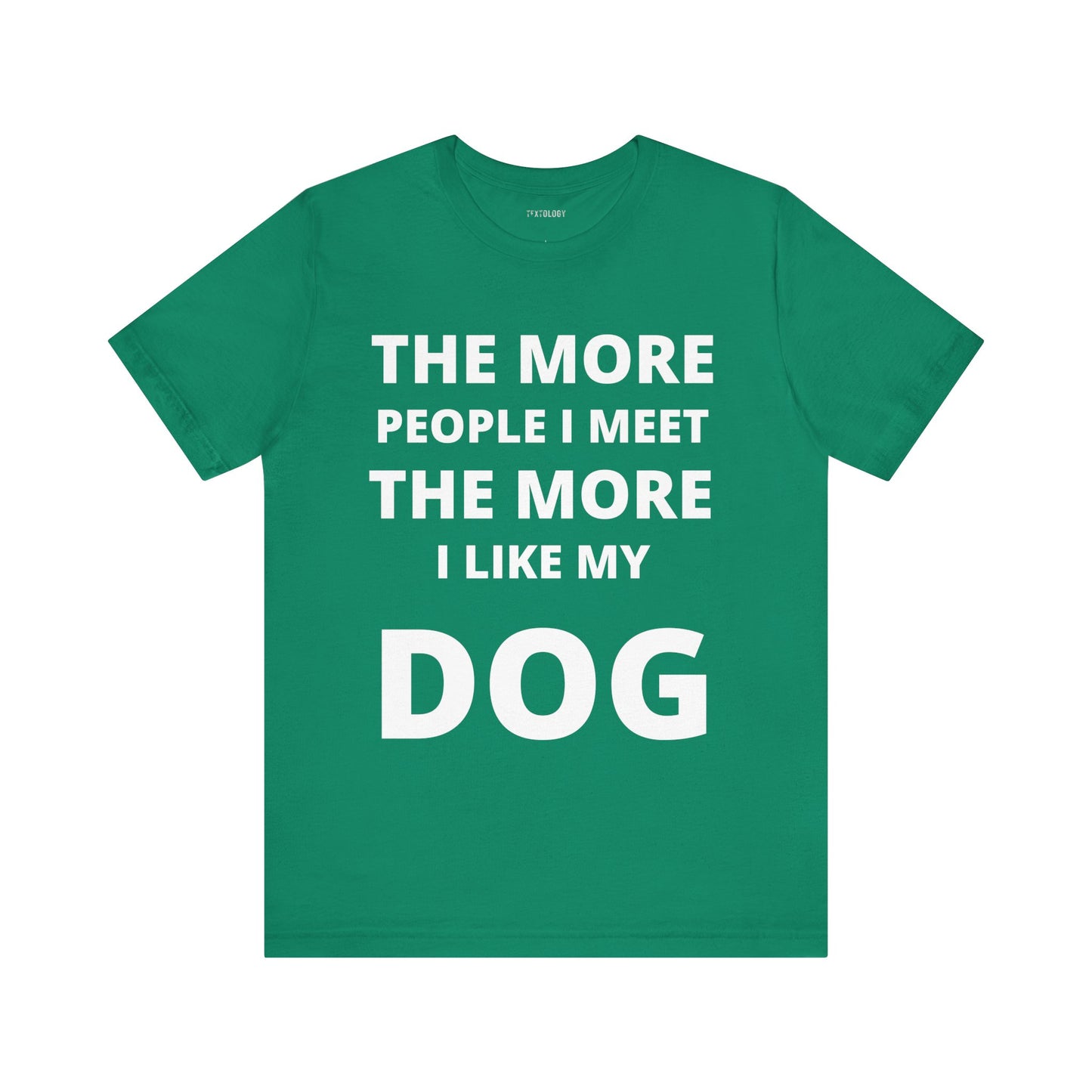 MORE I LIKE MY DOG