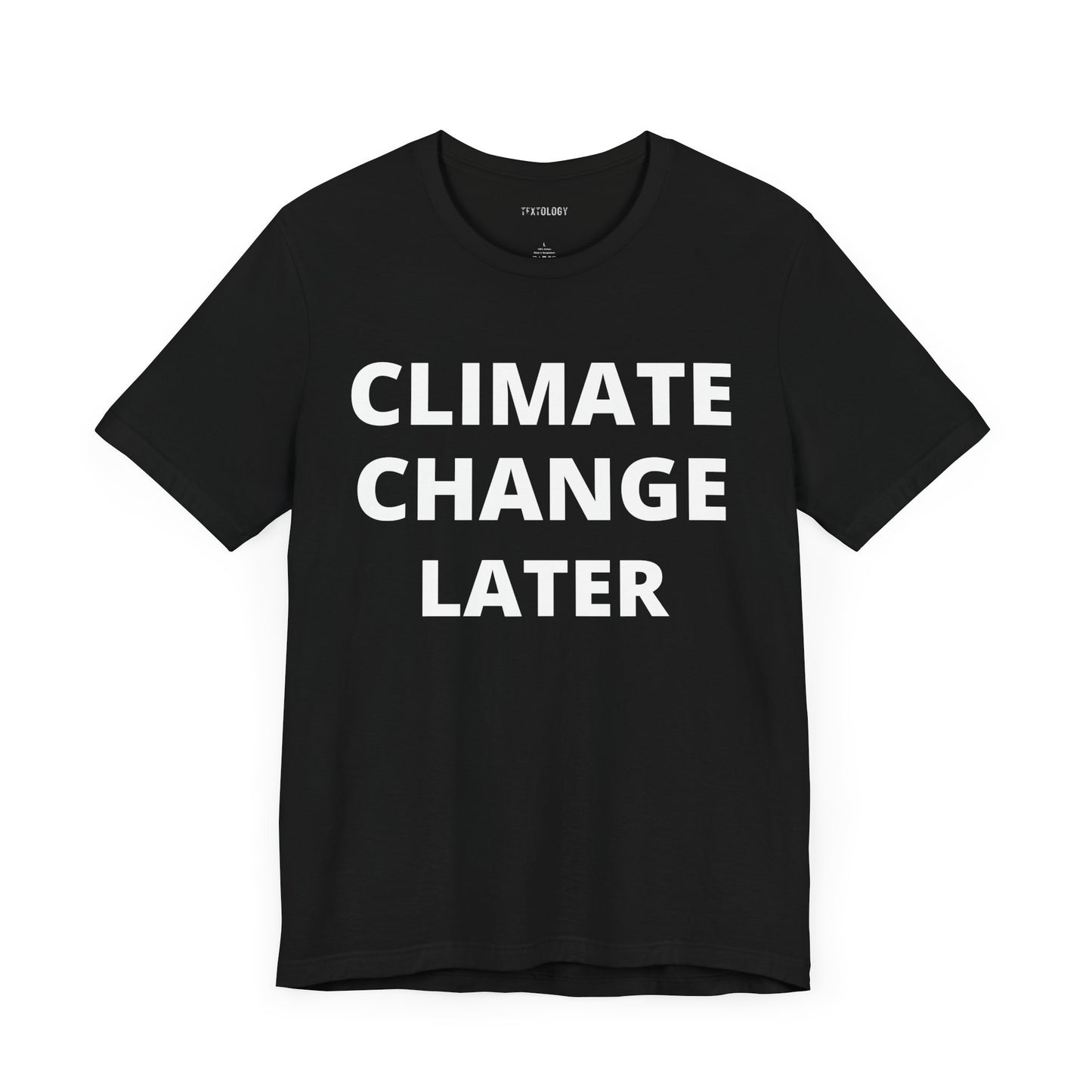 CLIMATE CHANGE LATER