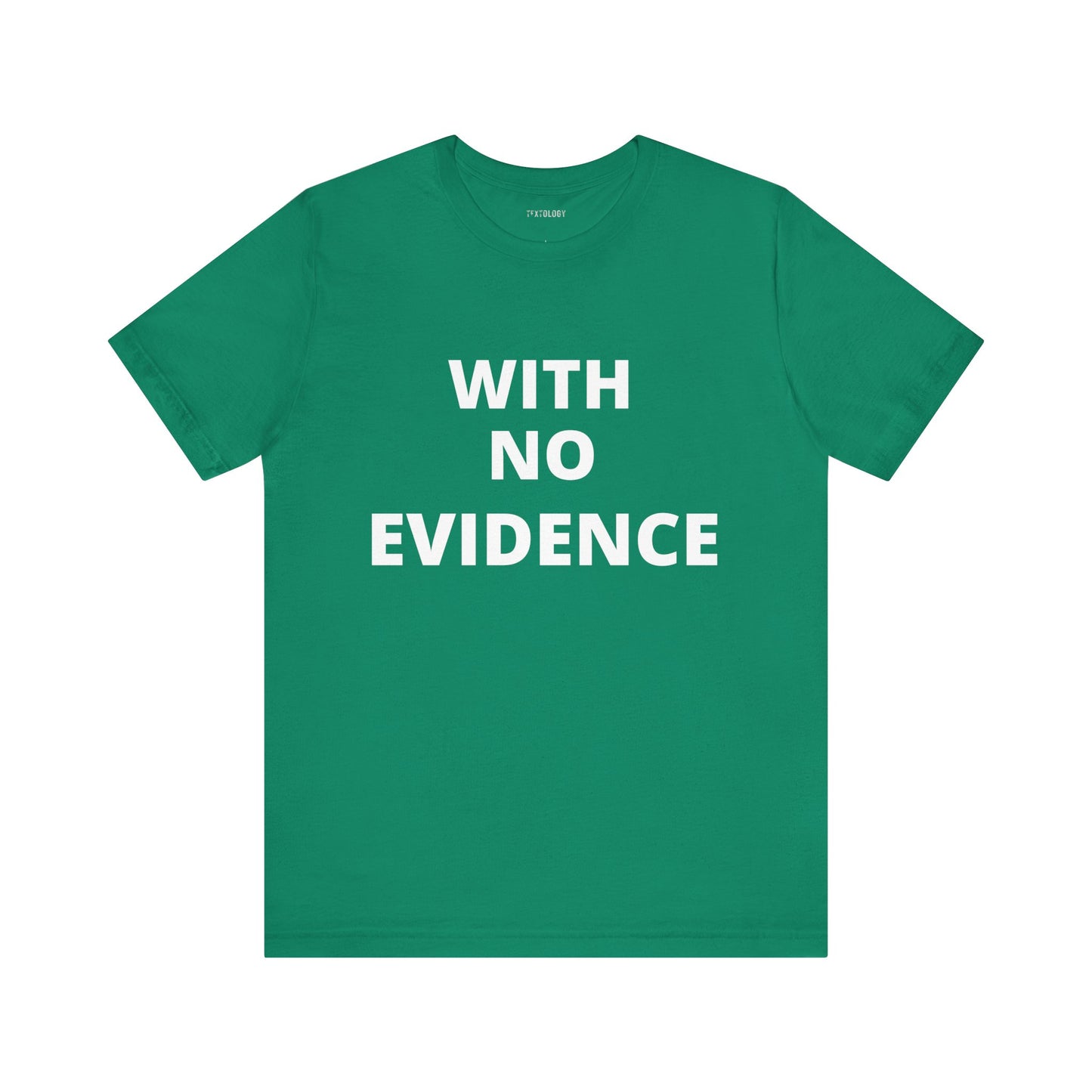 WITH NO EVIDENCE