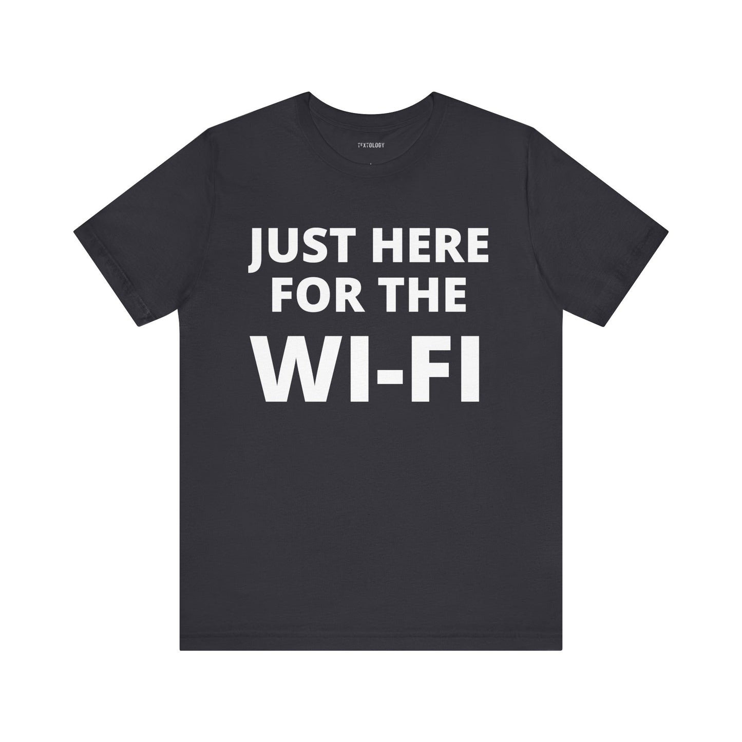 JUST HERE FOR THE WIFI