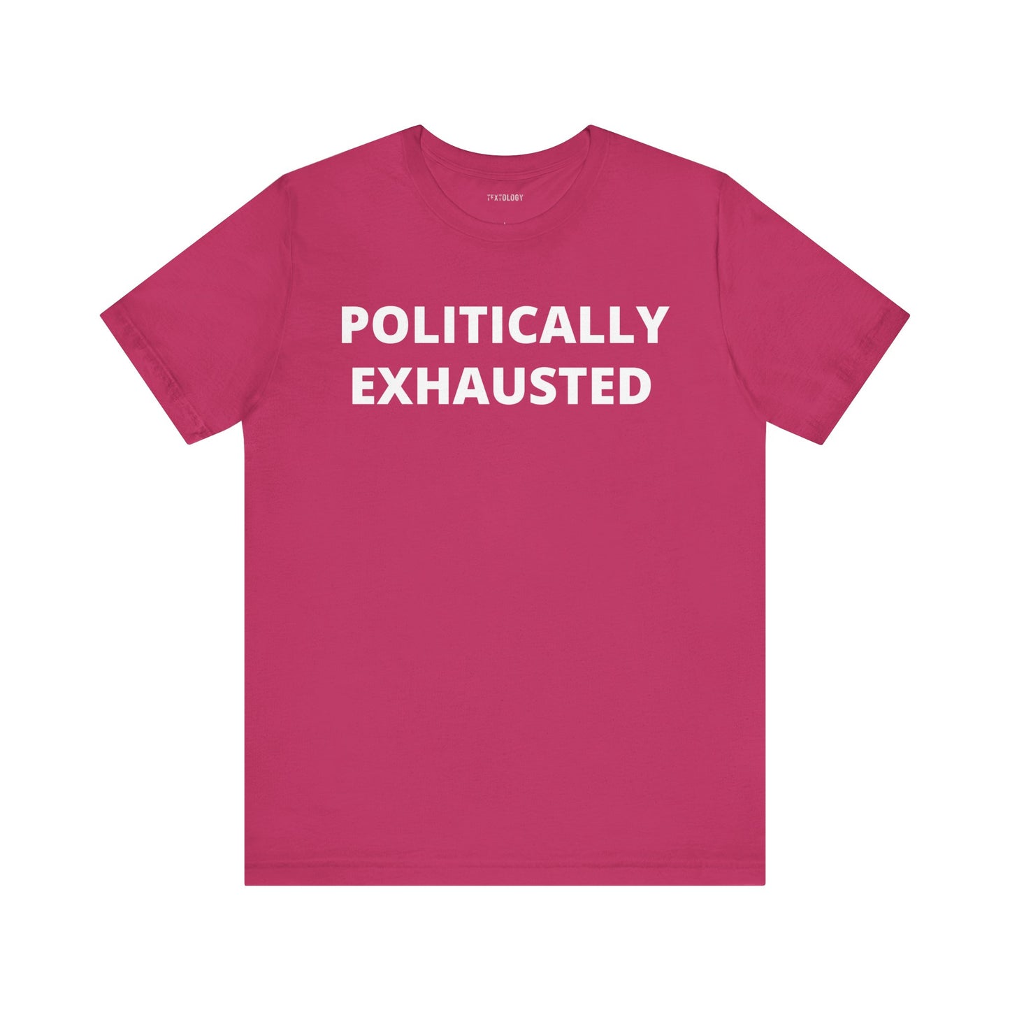 POLITICALLY EXHAUSTED