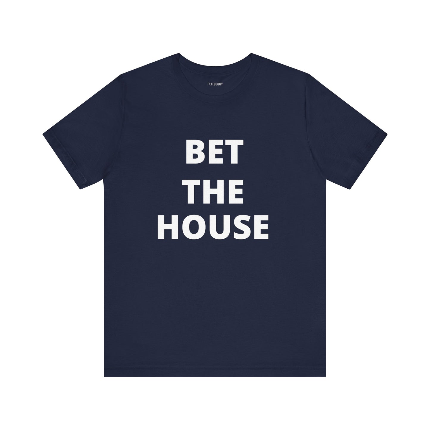 BET THE HOUSE