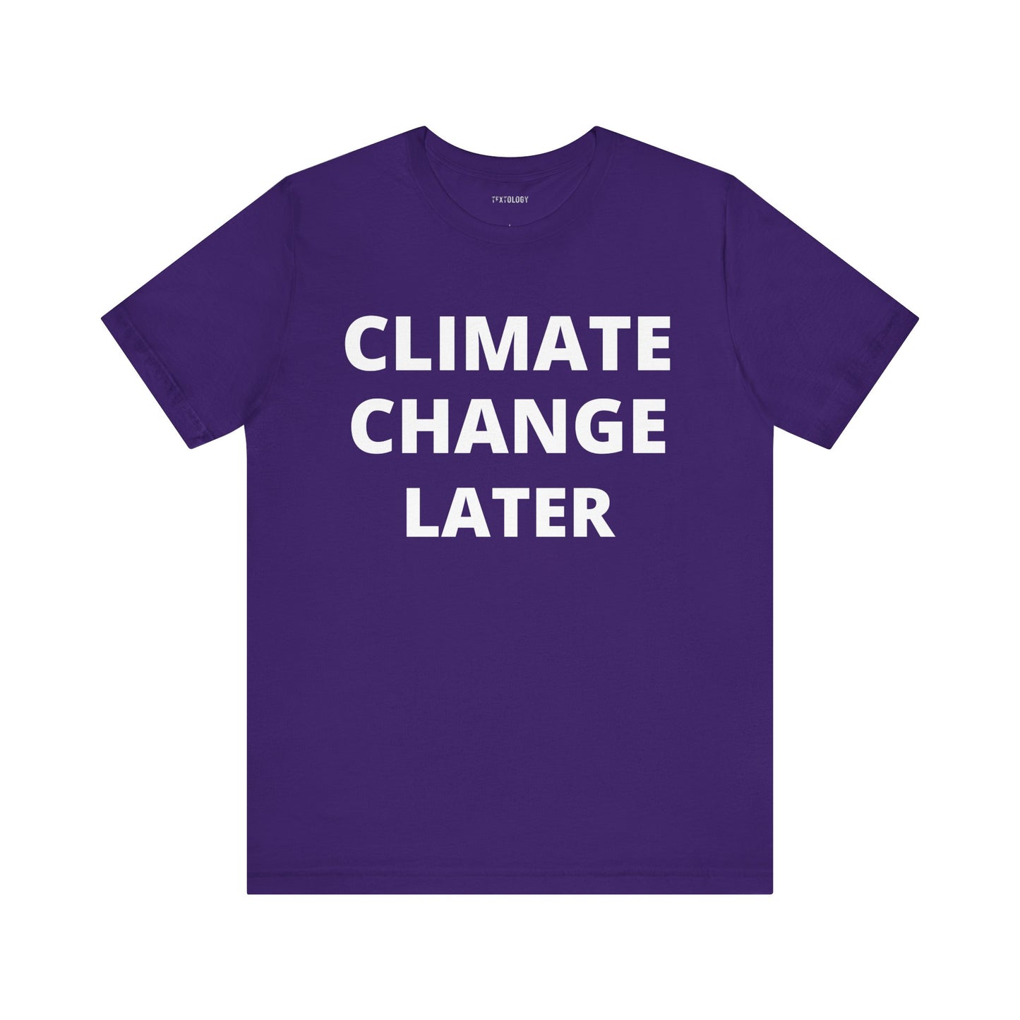 CLIMATE CHANGE LATER