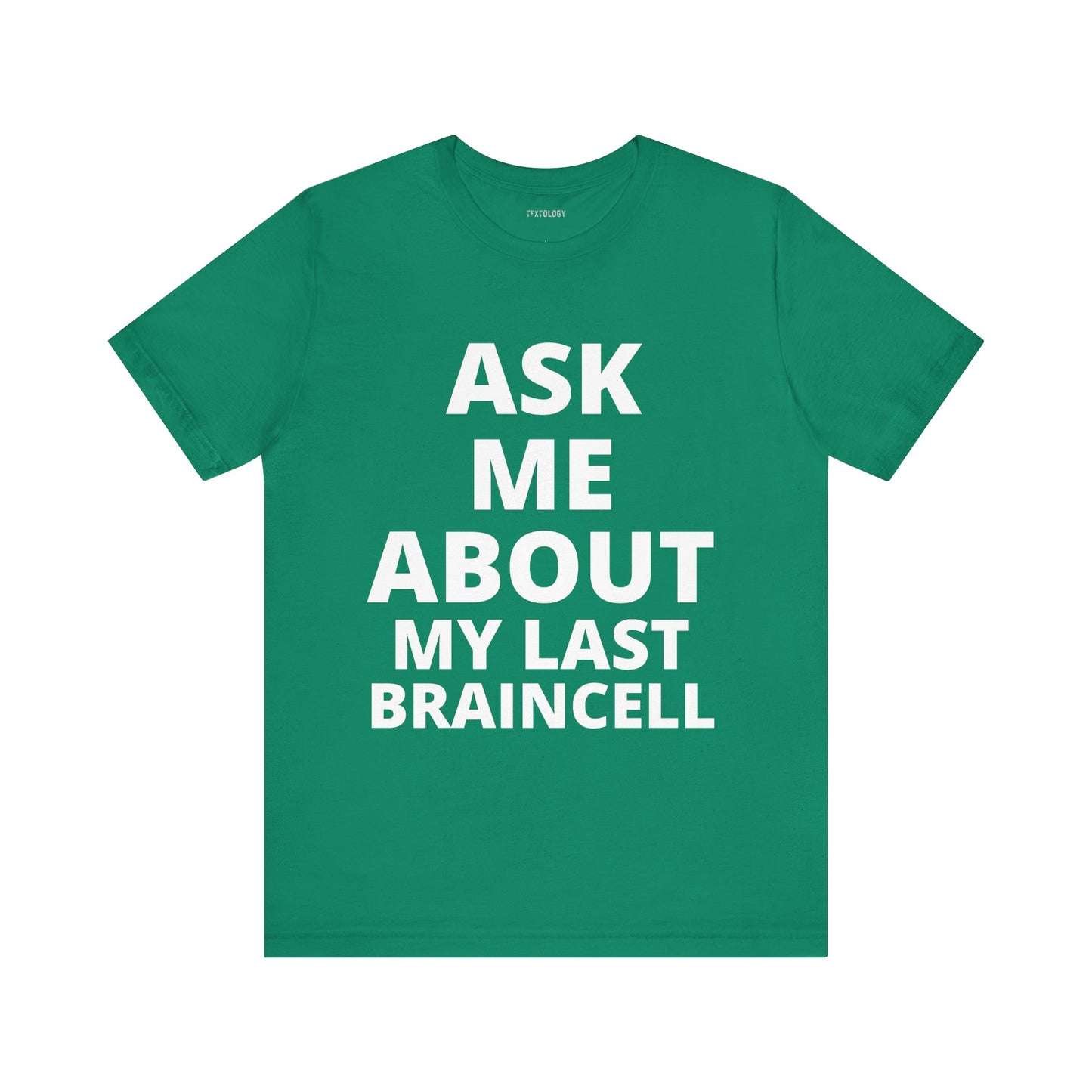 ASK ABOUT LAST BRAINCELL