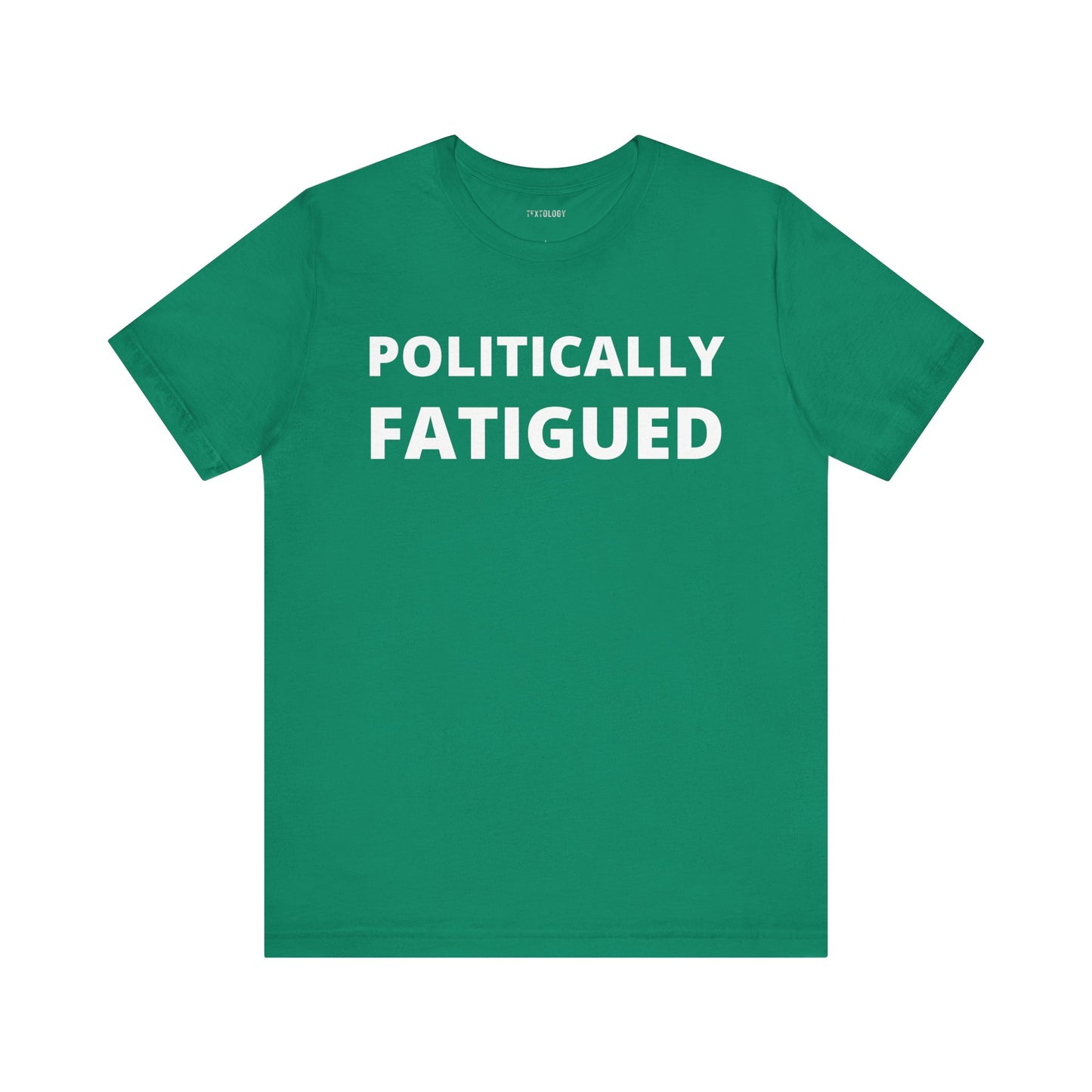 POLITICALLY FATIGUED