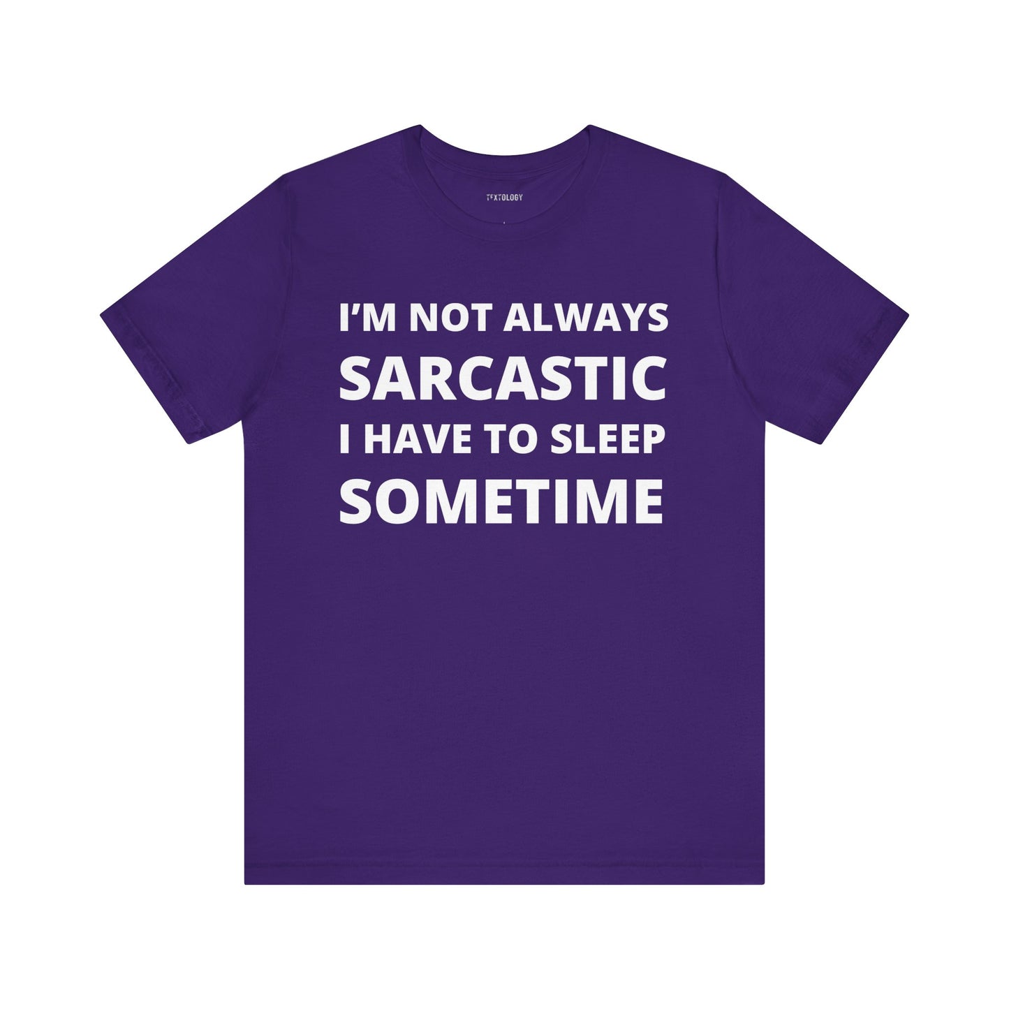 NOT ALWAYS SARCASTIC