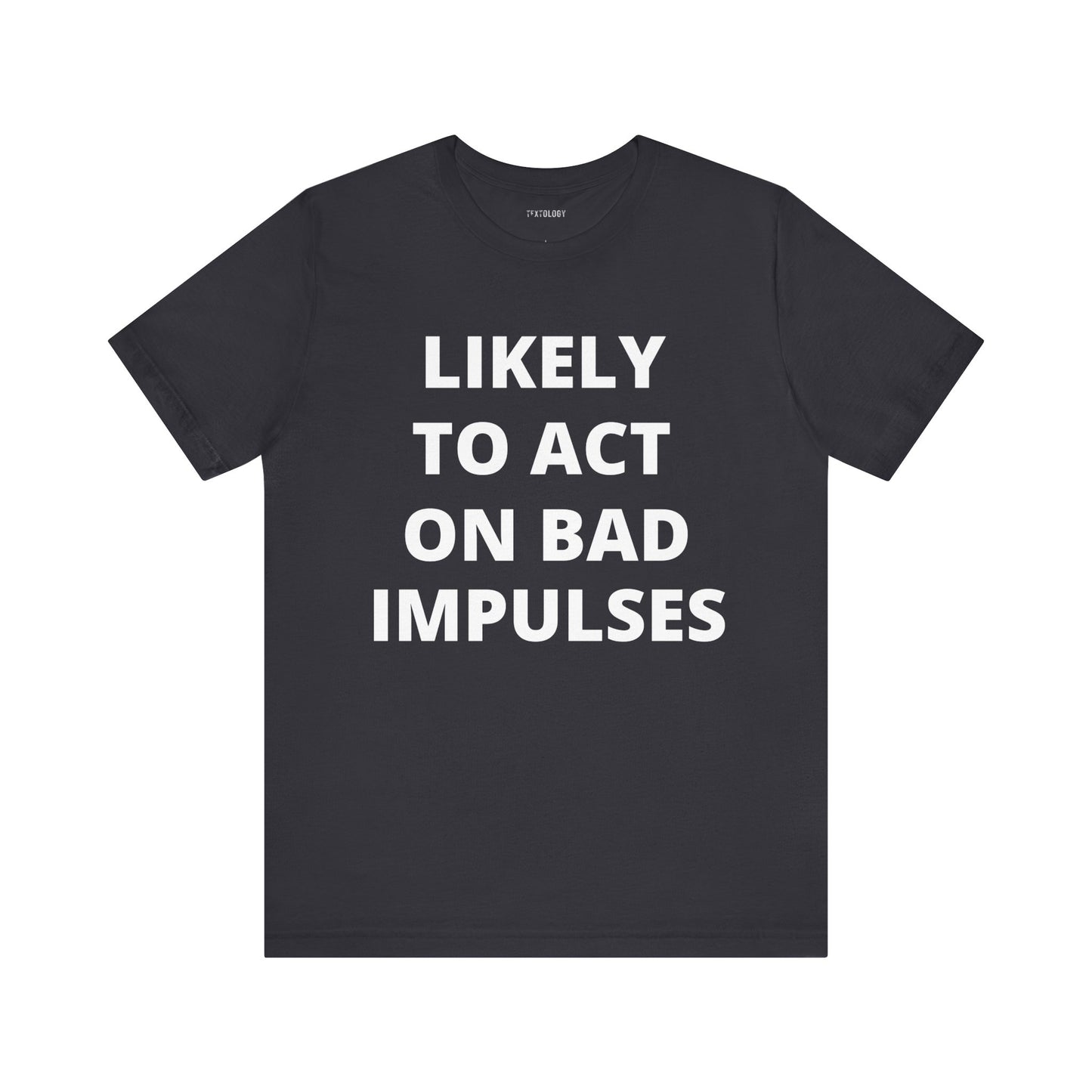 ACT ON BAD IMPULSES