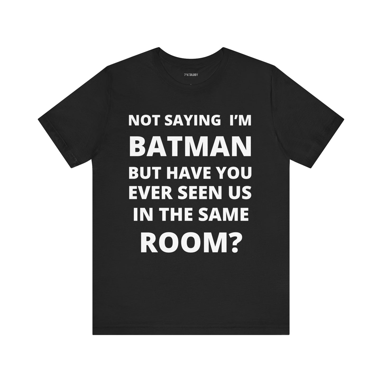 NOT BATMAN