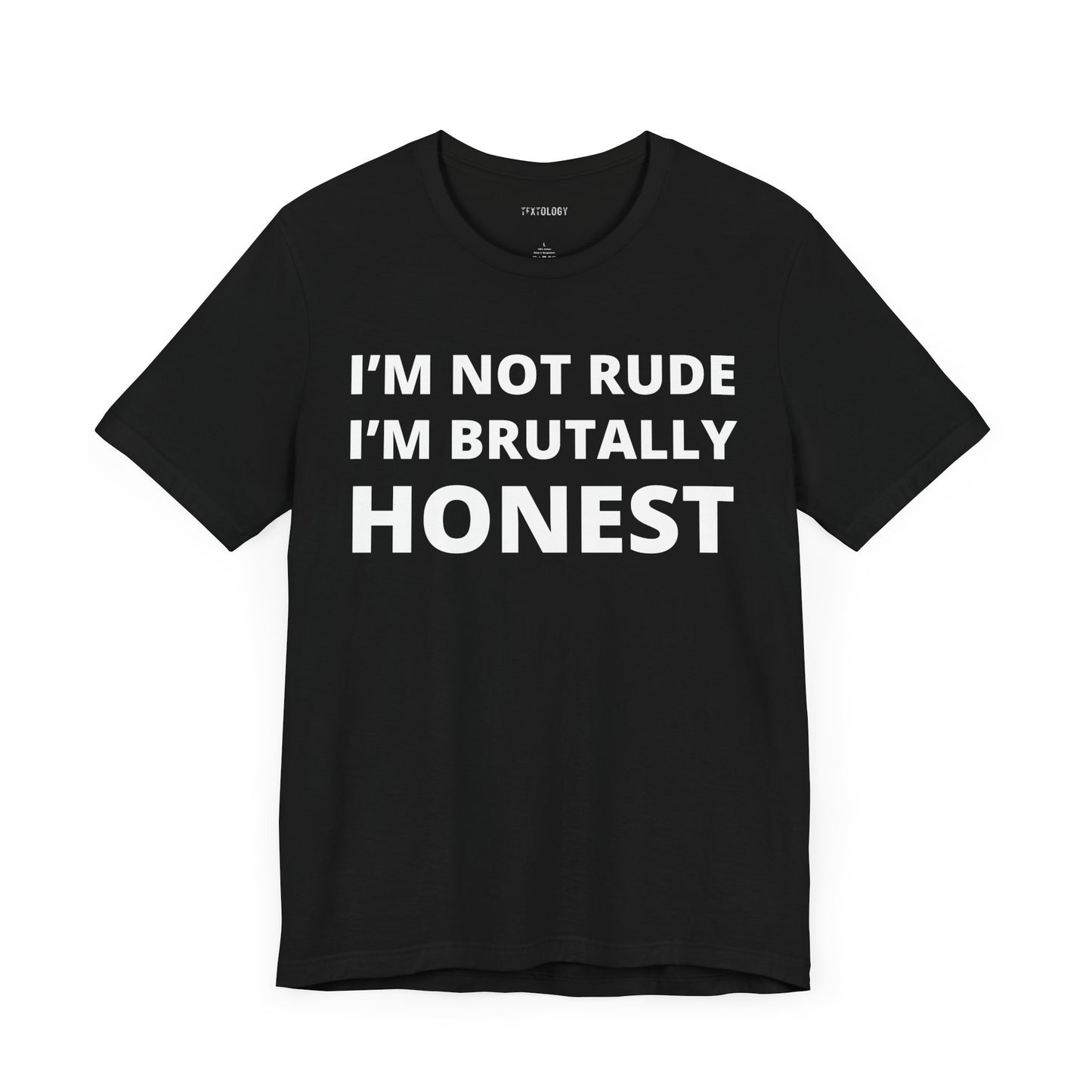 NOT RUDE BRUTALLY HONEST