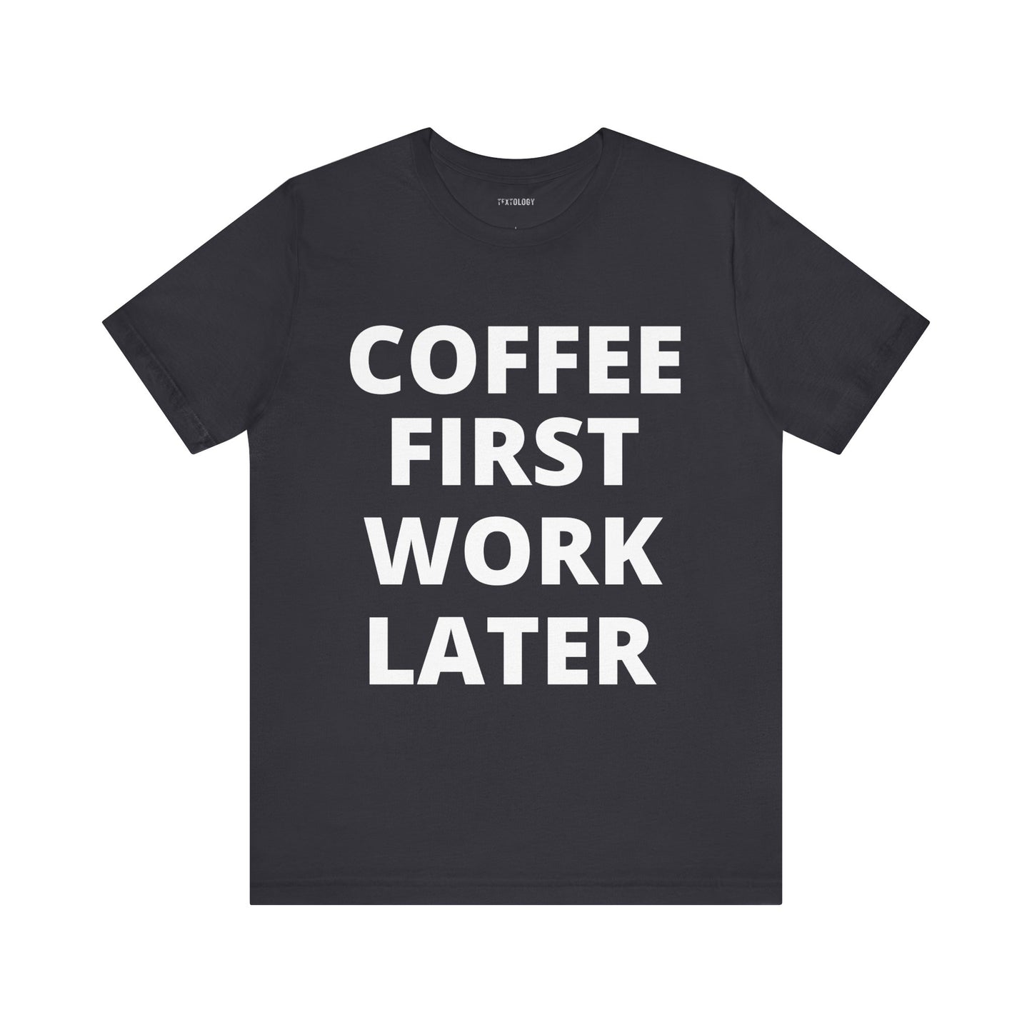 COFFEE FIRST WORK LATER