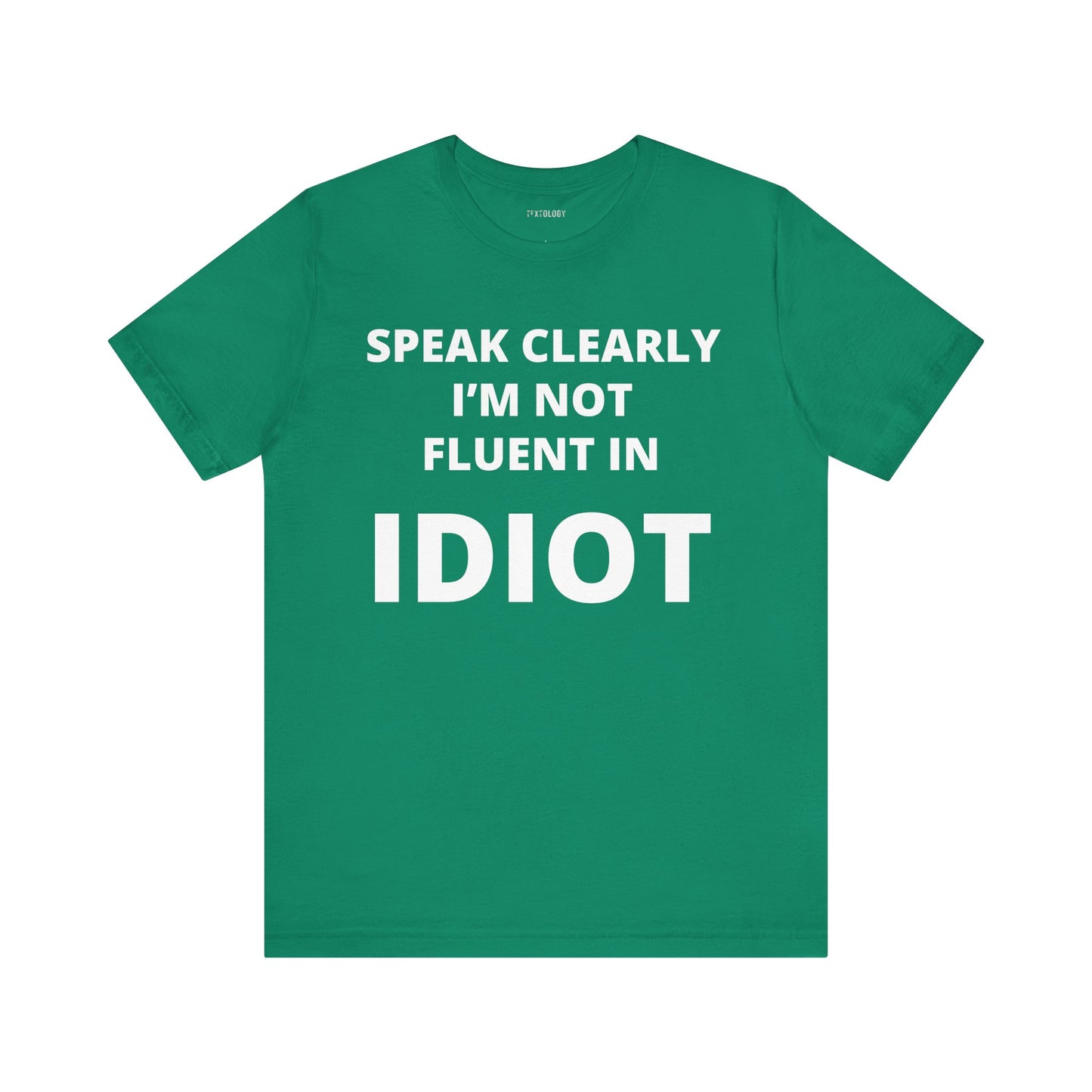 NOT FLUENT IN IDIOT