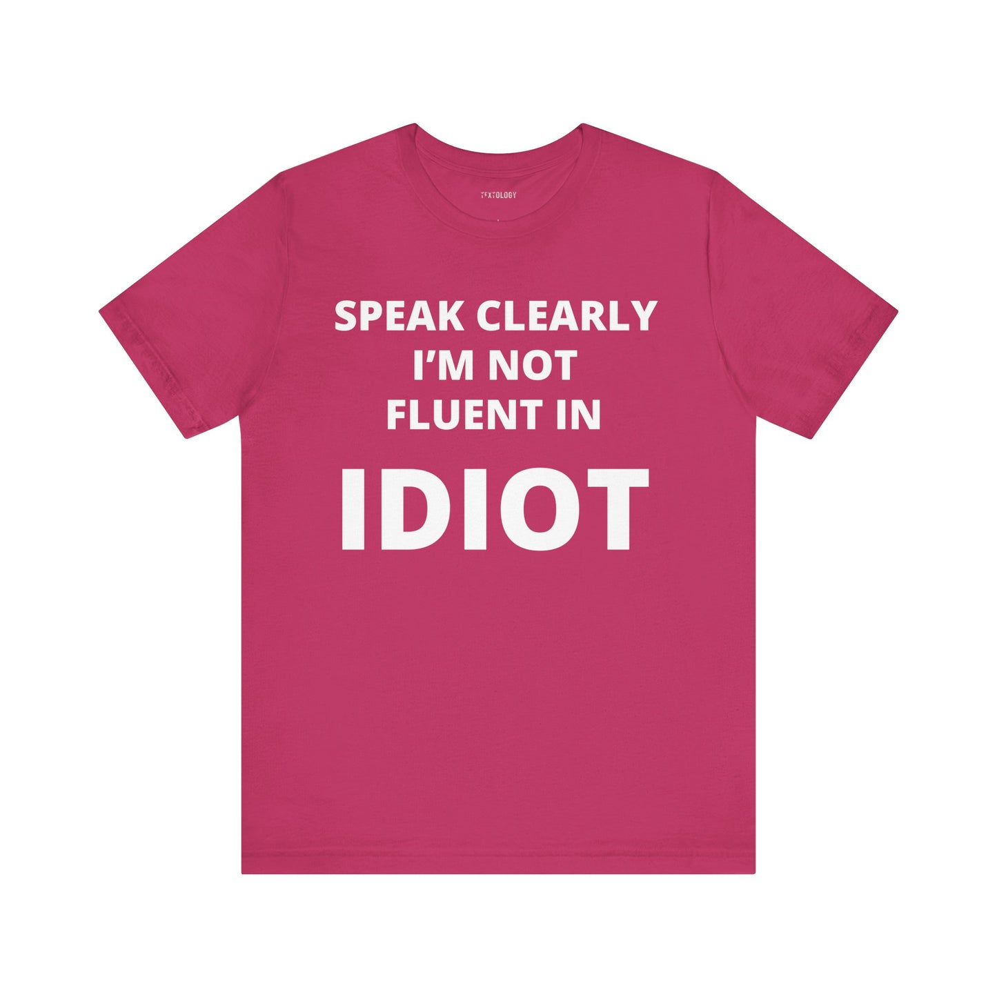 NOT FLUENT IN IDIOT