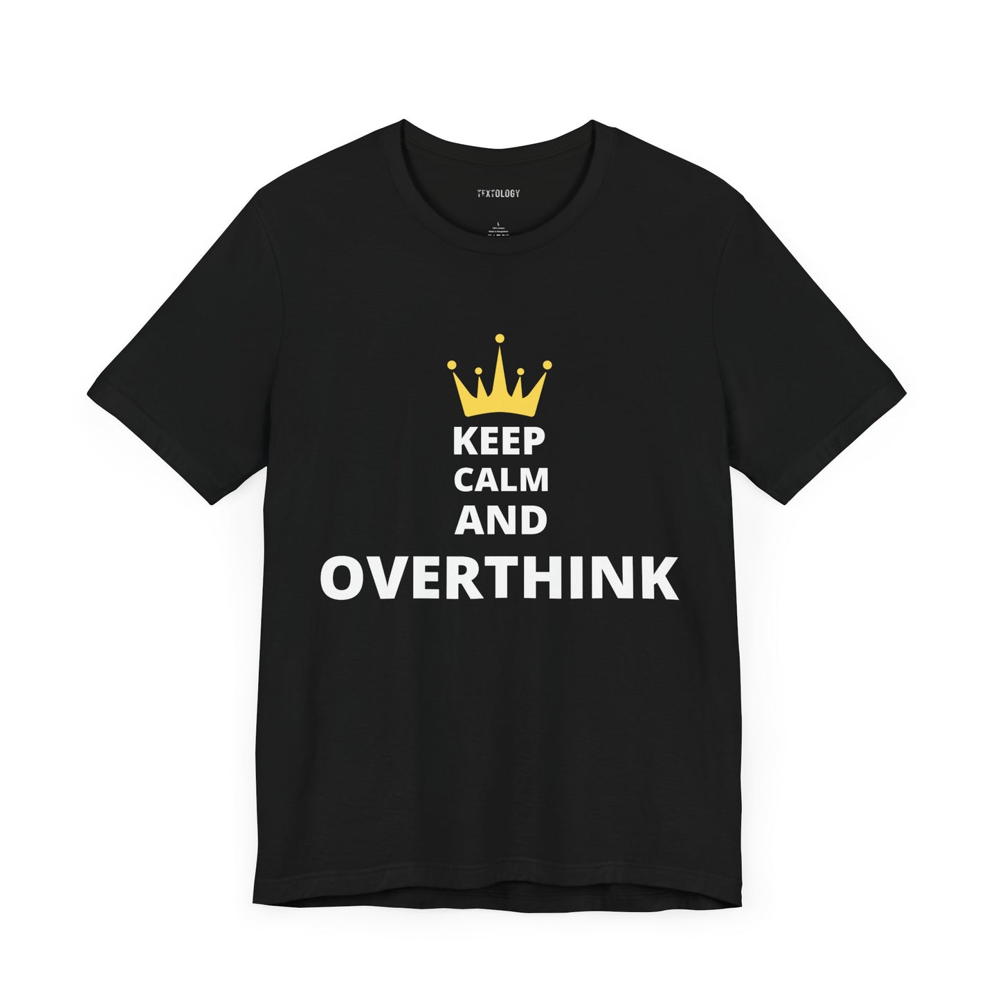 KEEP CALM AND OVERTHINK