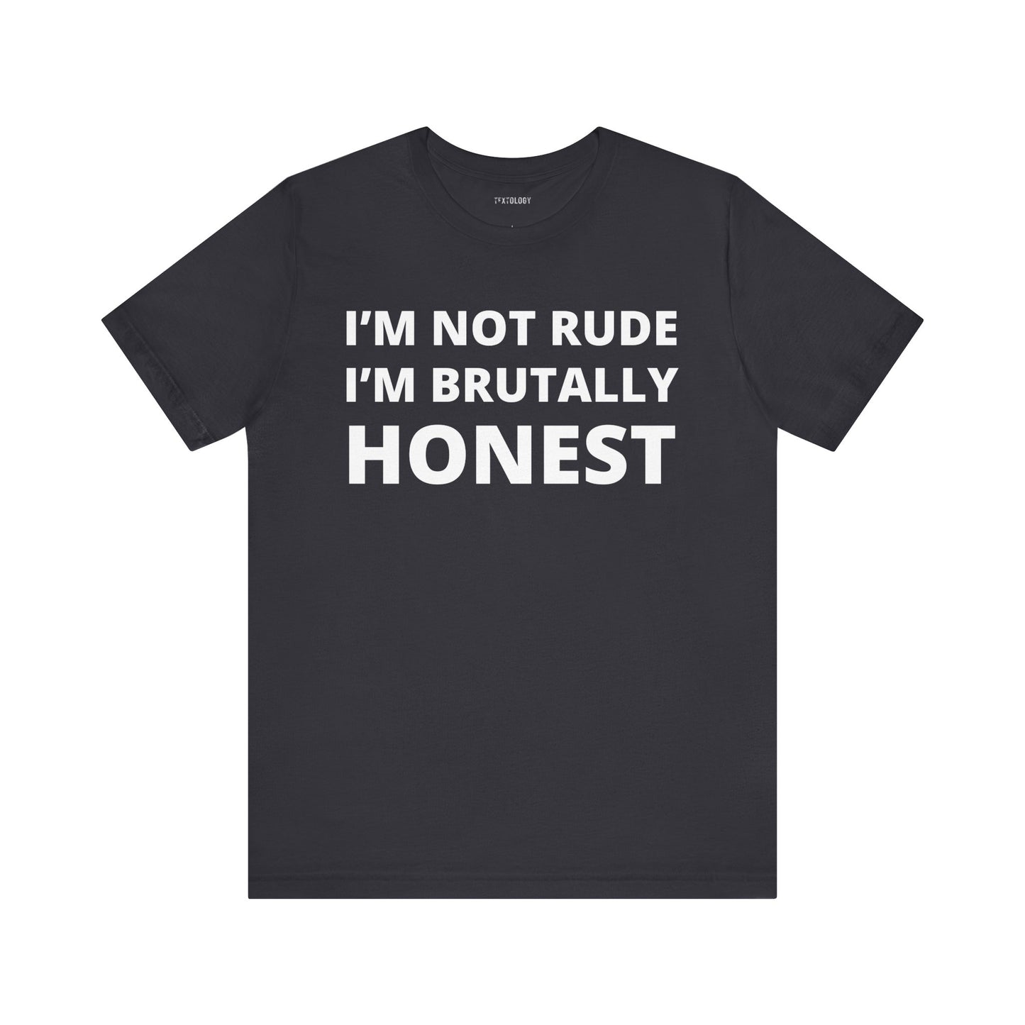 NOT RUDE BRUTALLY HONEST