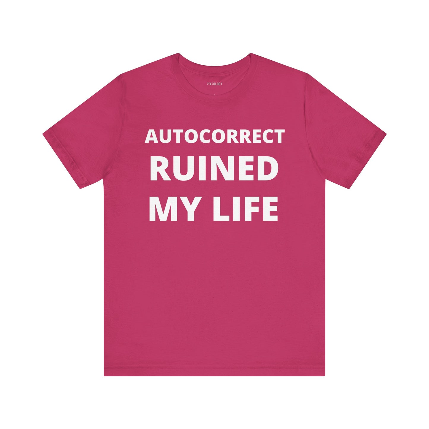 AUTOCORRECT RUINED MY LIFE