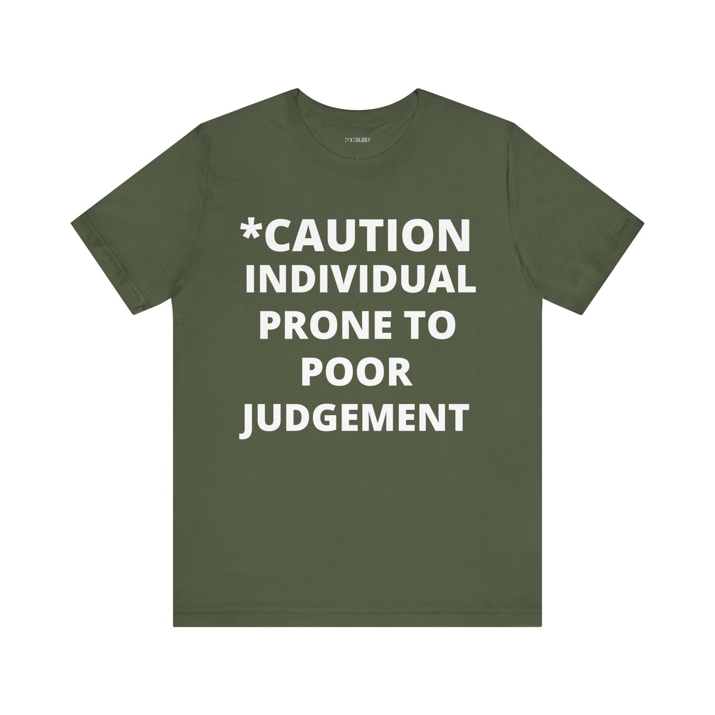 PRONE TO POOR JUDGEMENT