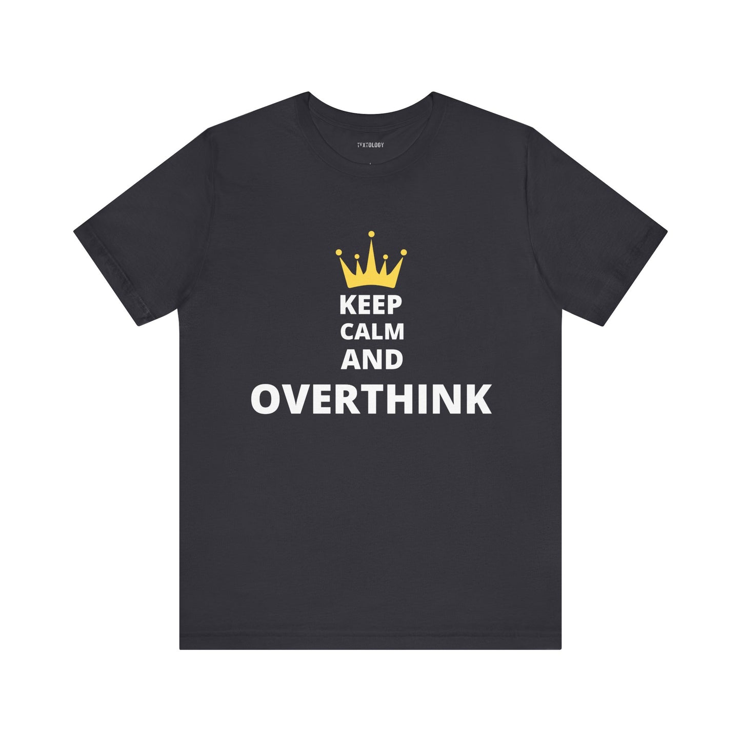 KEEP CALM AND OVERTHINK