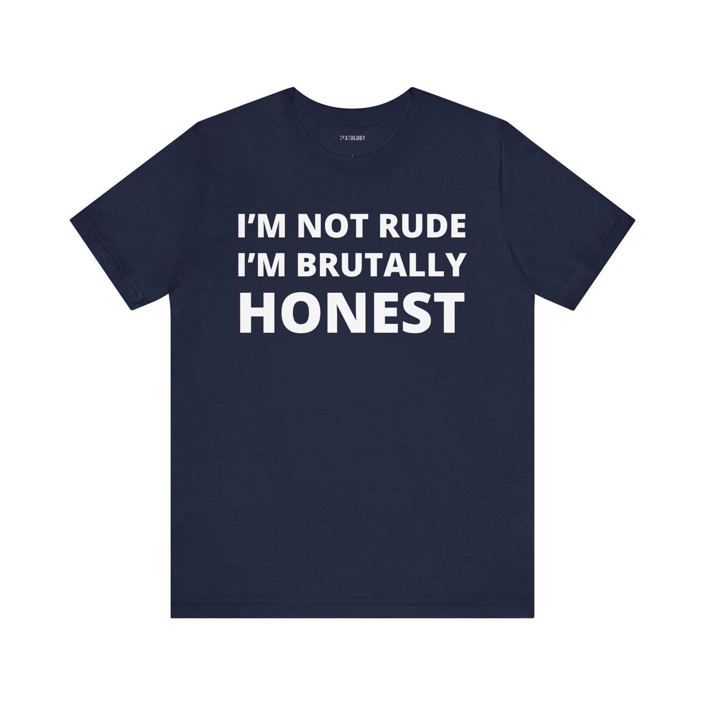NOT RUDE BRUTALLY HONEST