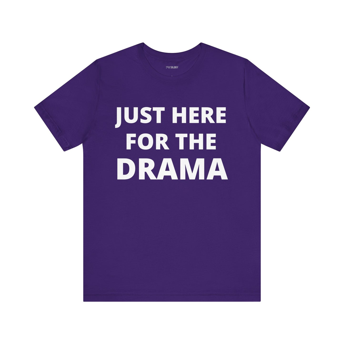 JUST HERE FOR THE DRAMA