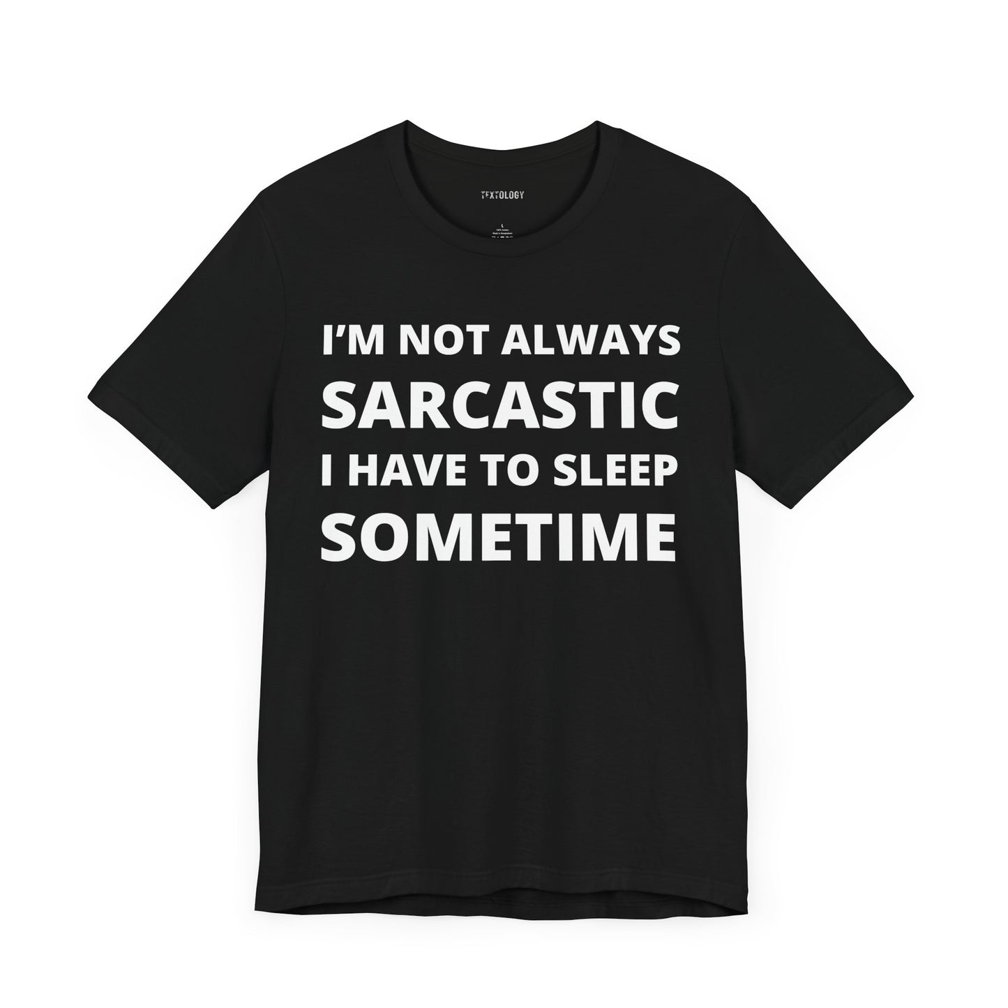 NOT ALWAYS SARCASTIC