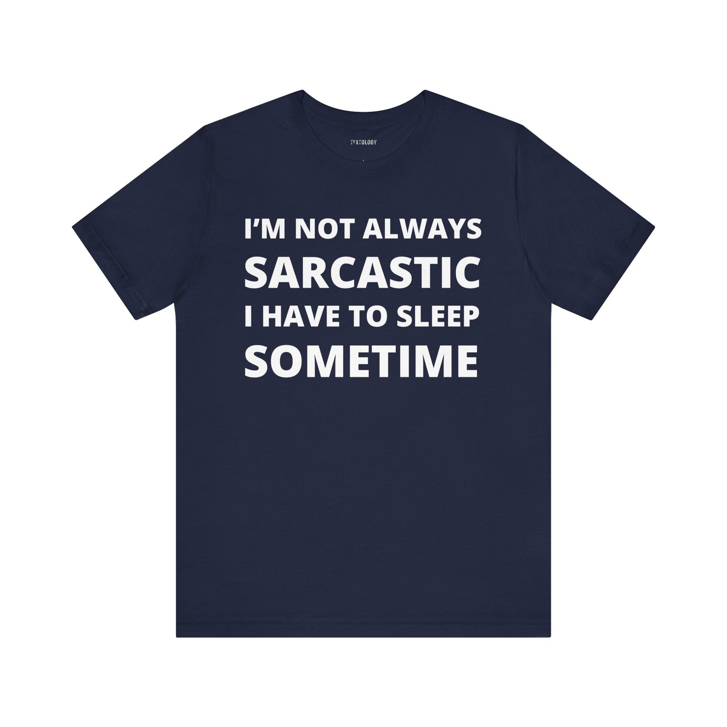 NOT ALWAYS SARCASTIC