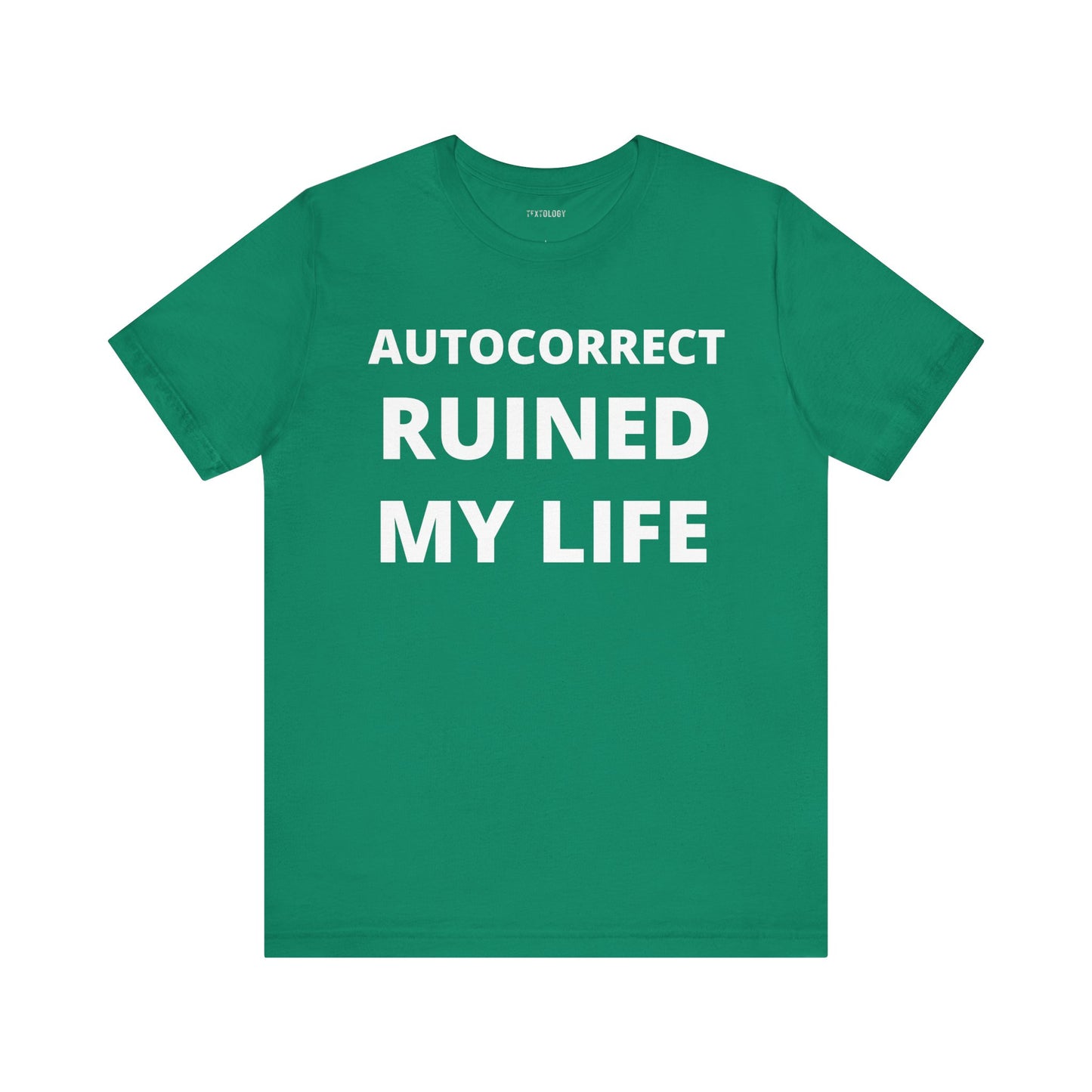 AUTOCORRECT RUINED MY LIFE