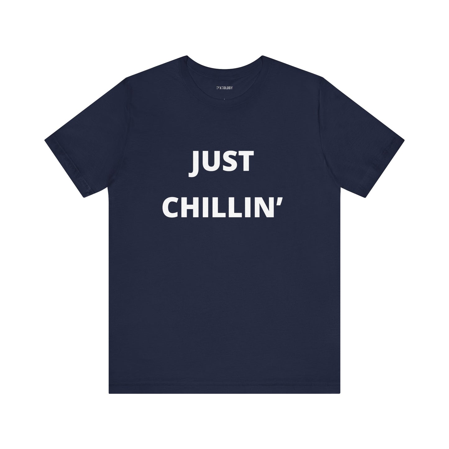 JUST CHILLIN'