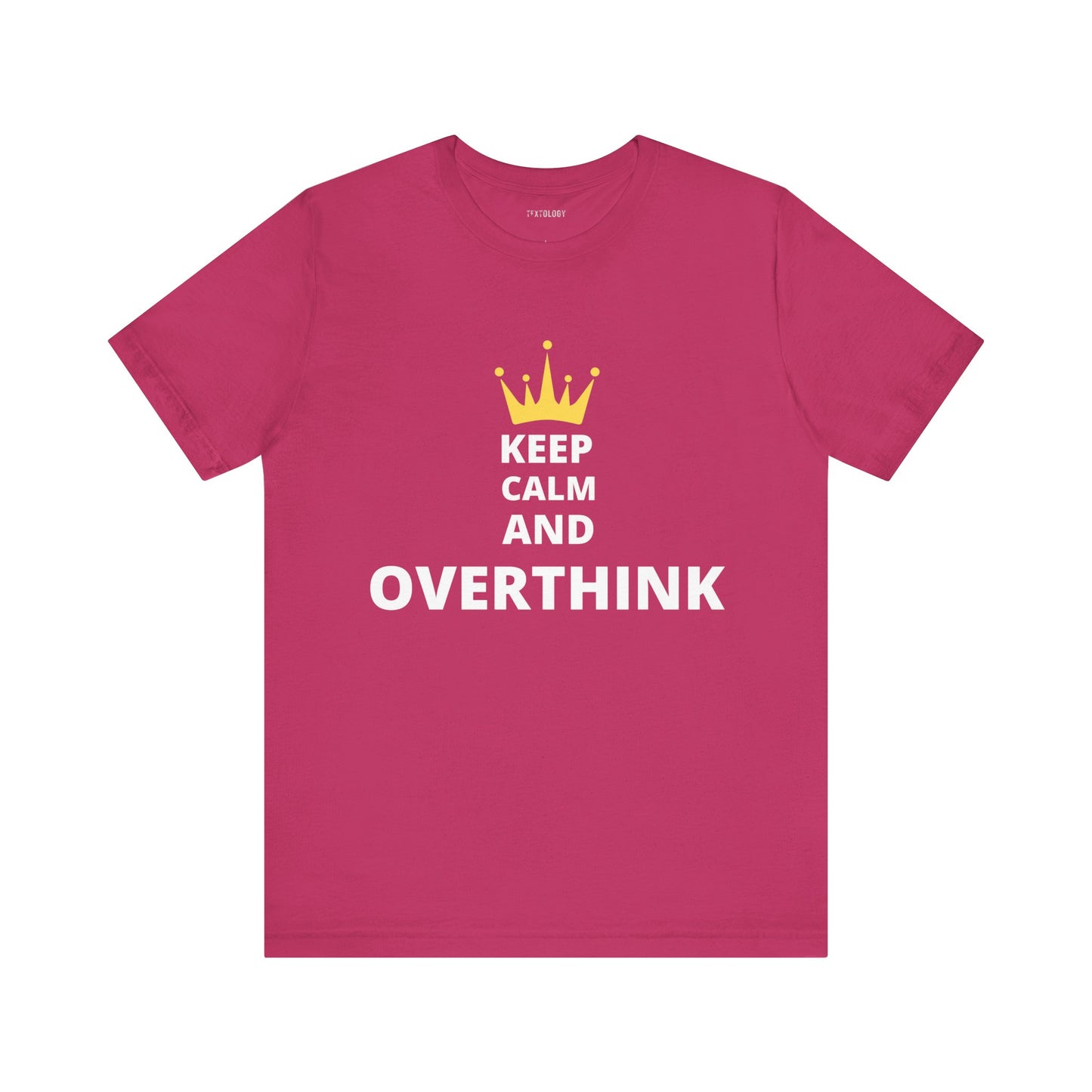 KEEP CALM AND OVERTHINK