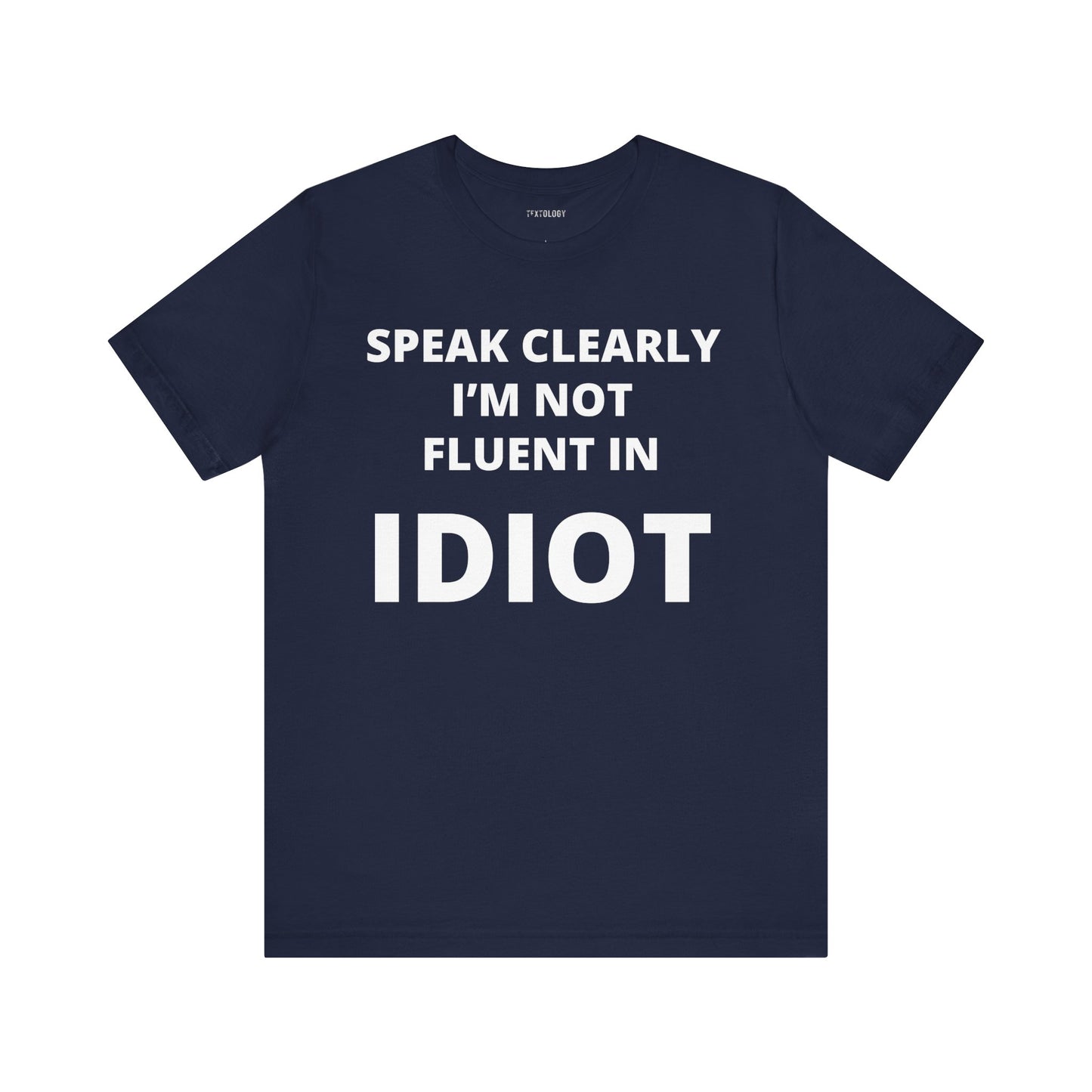 NOT FLUENT IN IDIOT