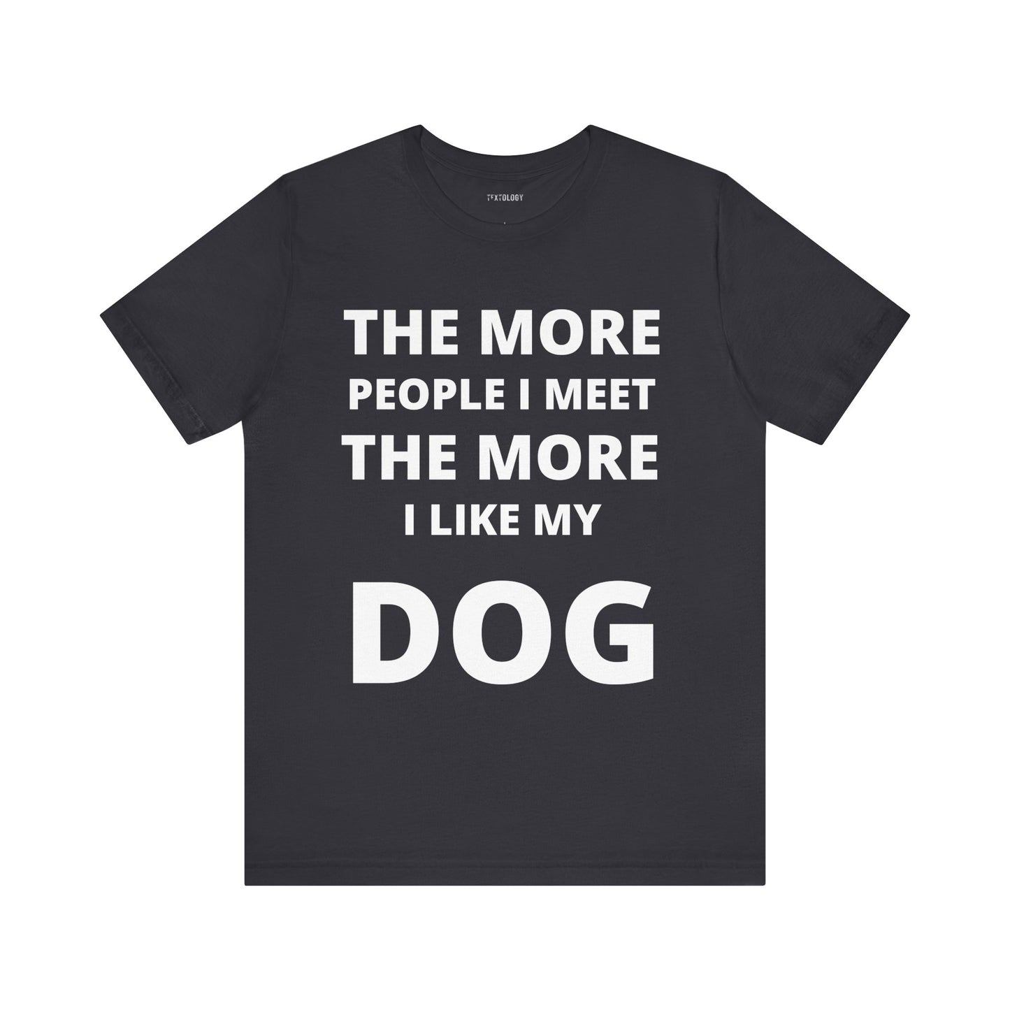 MORE I LIKE MY DOG