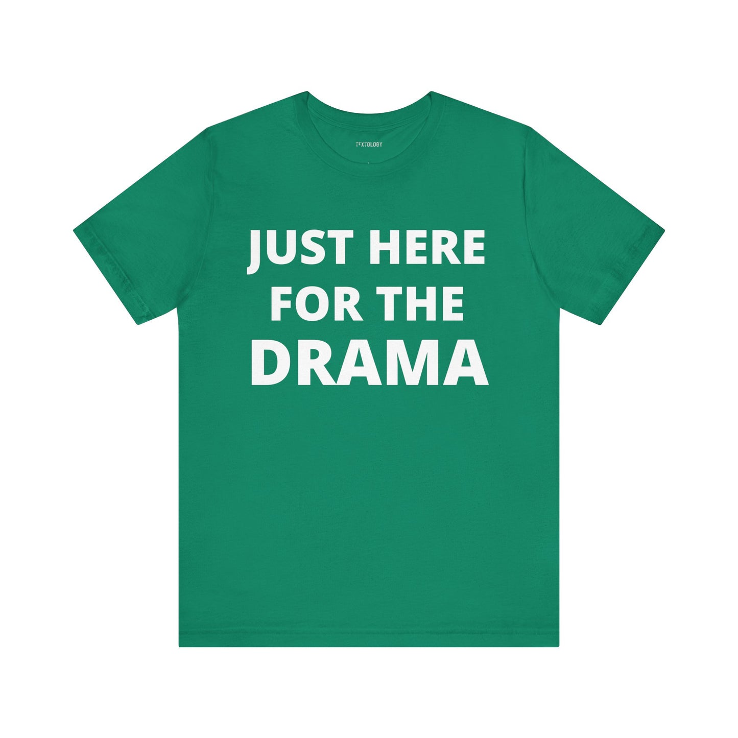 JUST HERE FOR THE DRAMA