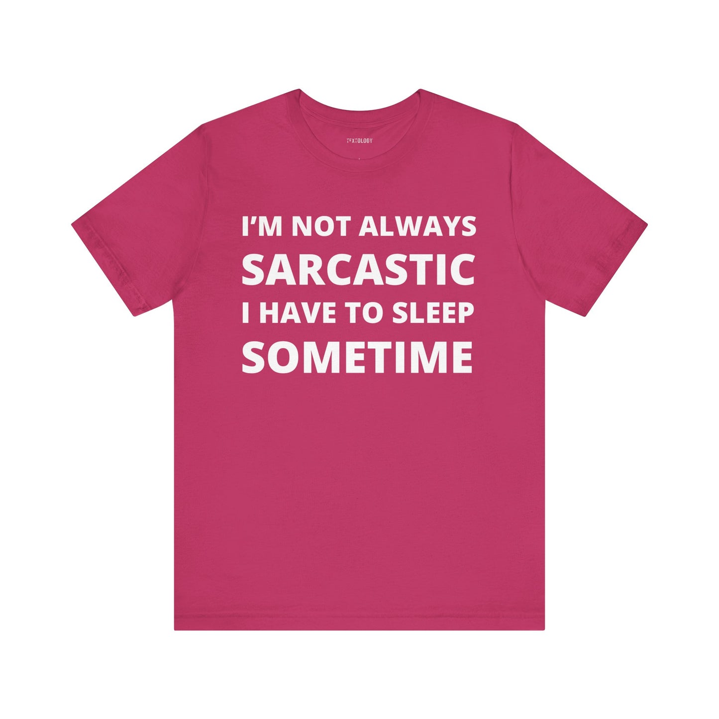 NOT ALWAYS SARCASTIC