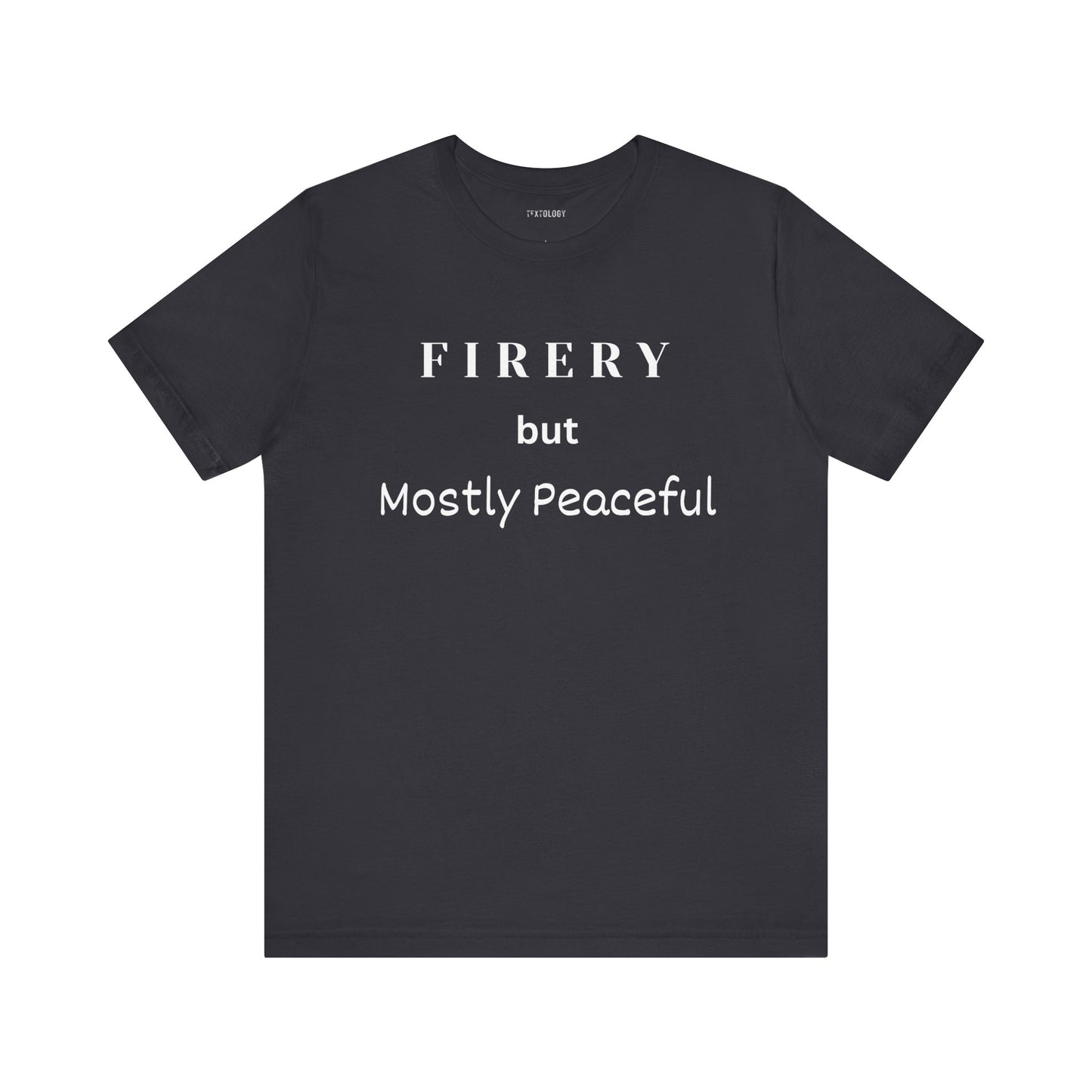 FIRERY BUT MOSTLY PEACEFUL