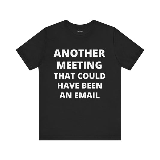 MEETING COULD BEEN EMAIL