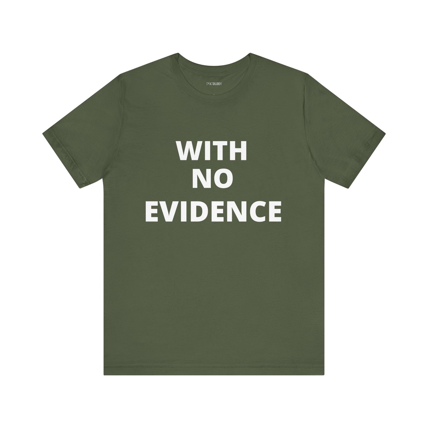WITH NO EVIDENCE