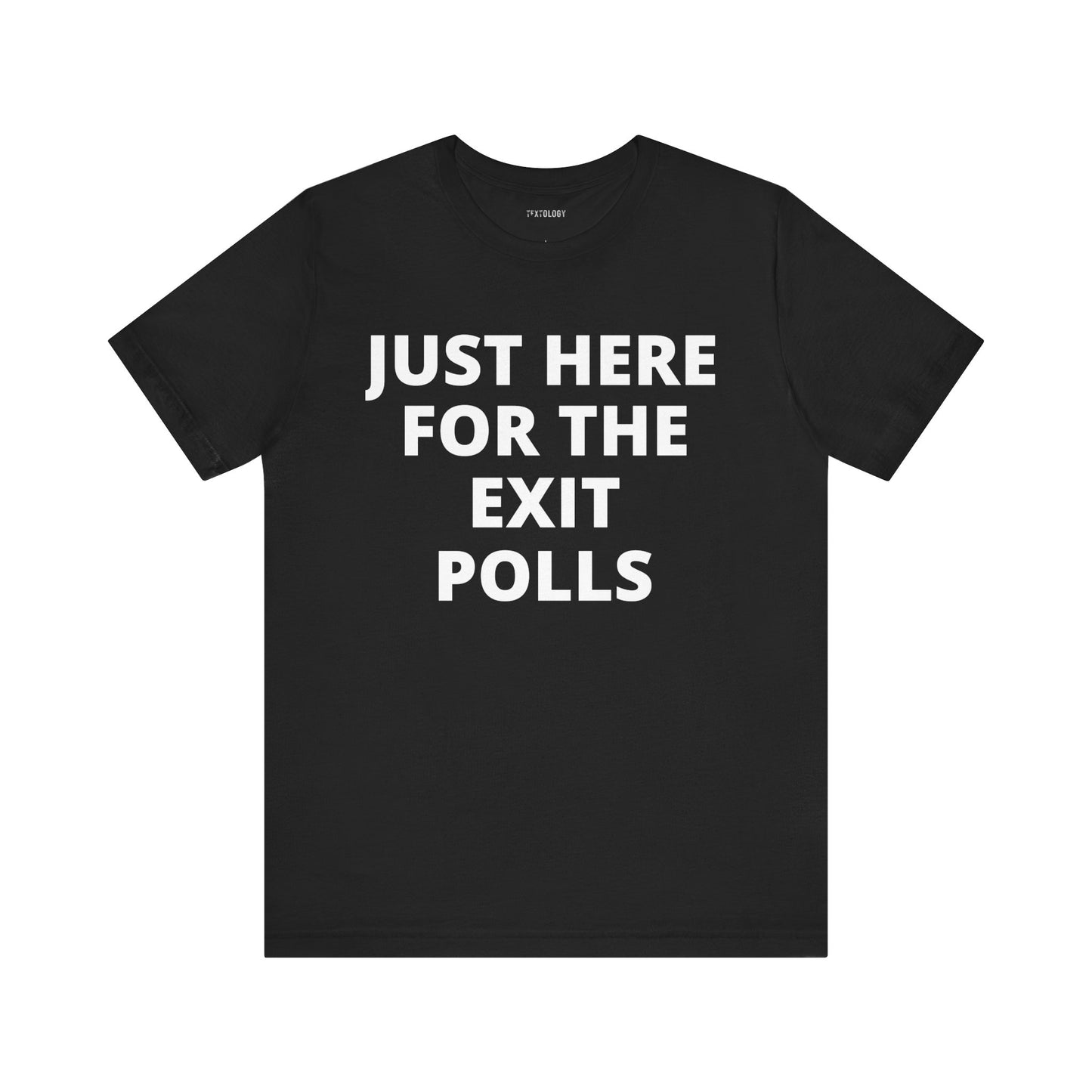HERE FOR THE EXIT POLLS