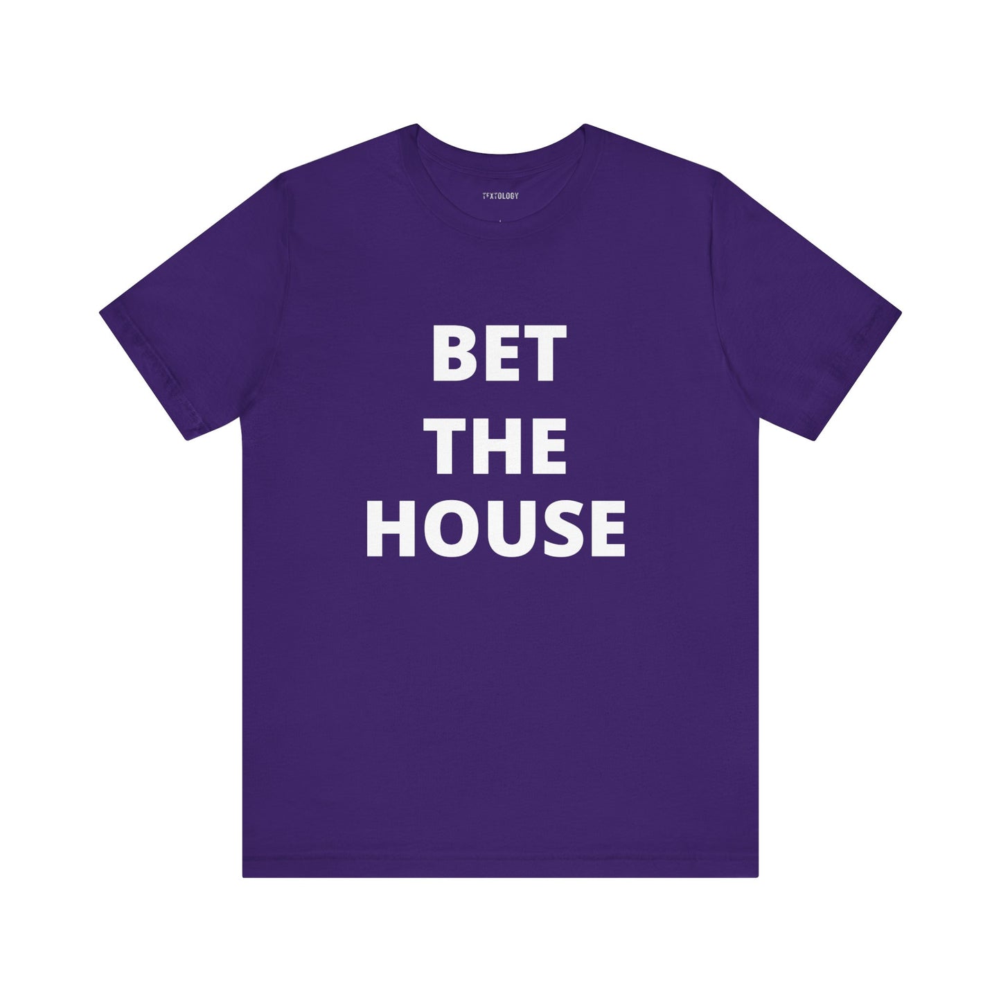 BET THE HOUSE