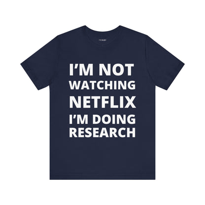 NOT WATCHING NETFLIX